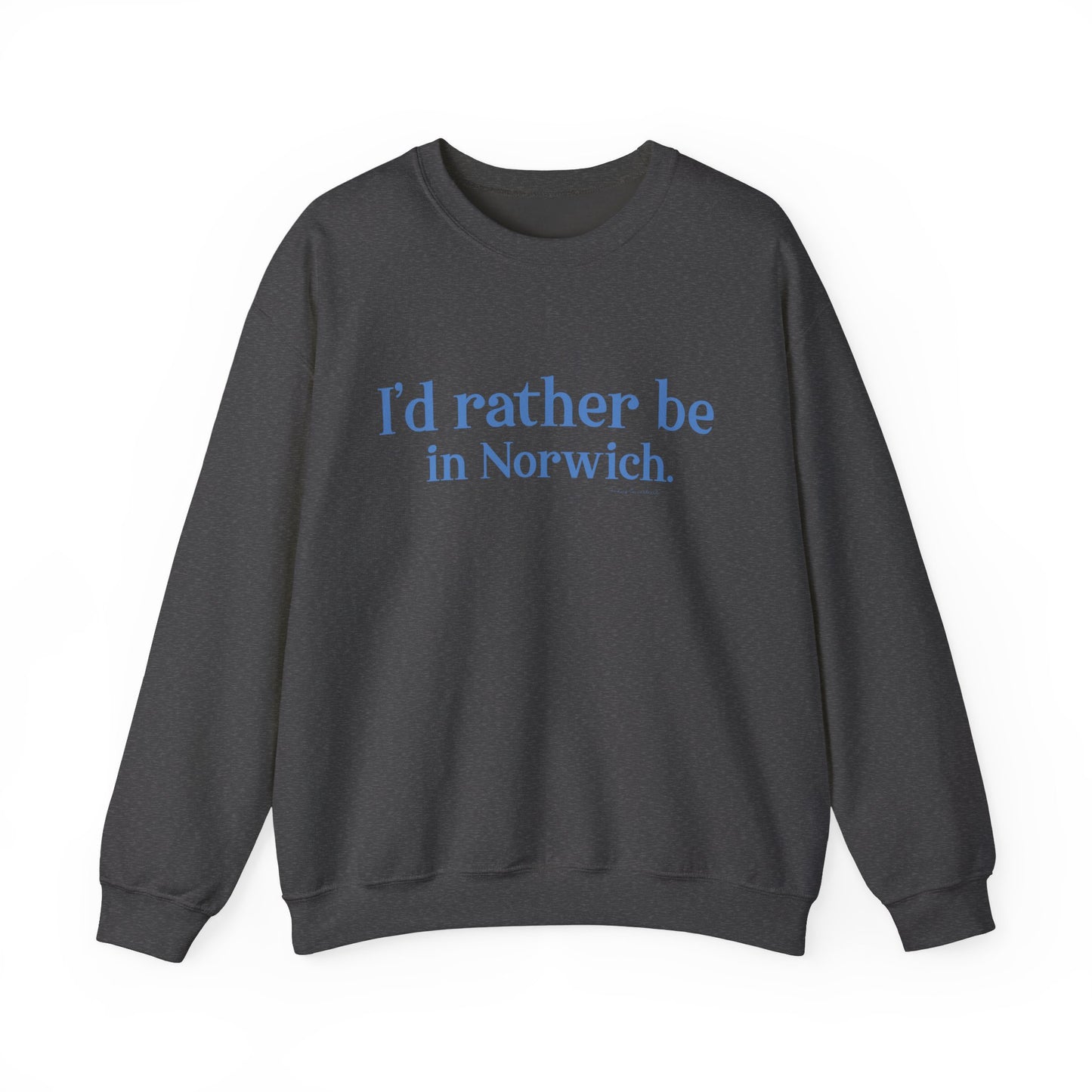 I'd rather be in Norwich // norwich Connecticut unisex sweatshirt // finding connecticut