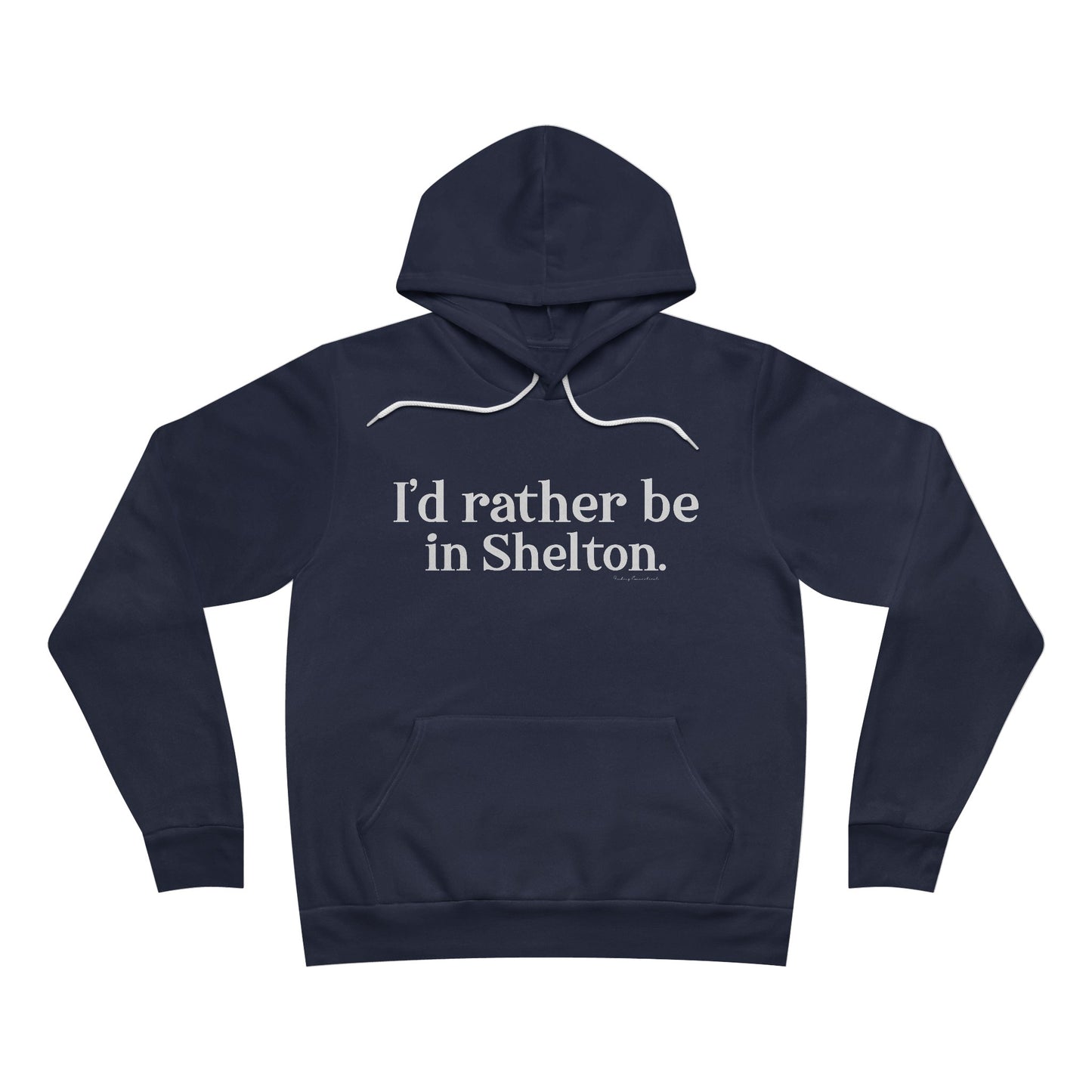 I'd rather be in Shelton // Shelton CT unisex hoodie sweatshirts // finding connecticut