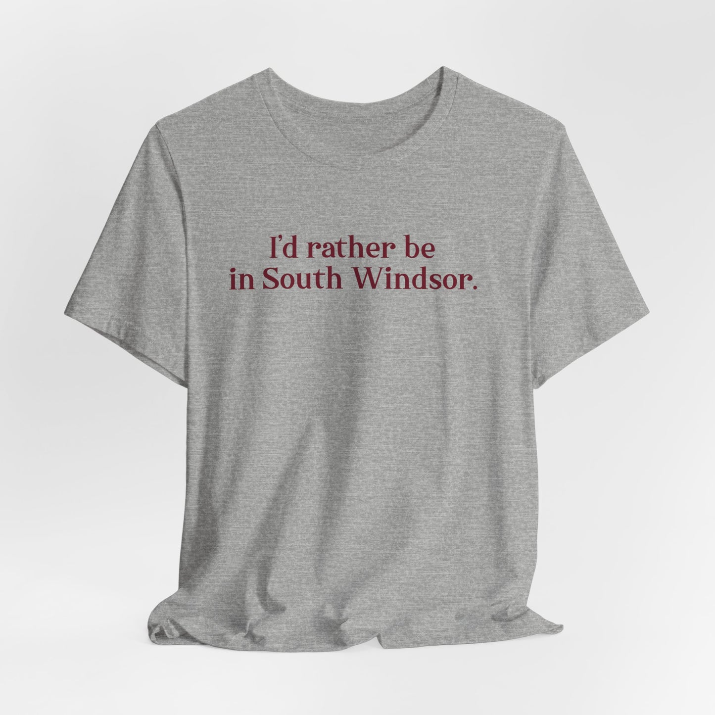 I'd rather be in South Windsor / South Windsor Connecticut unisex t shirt // finding connecticut