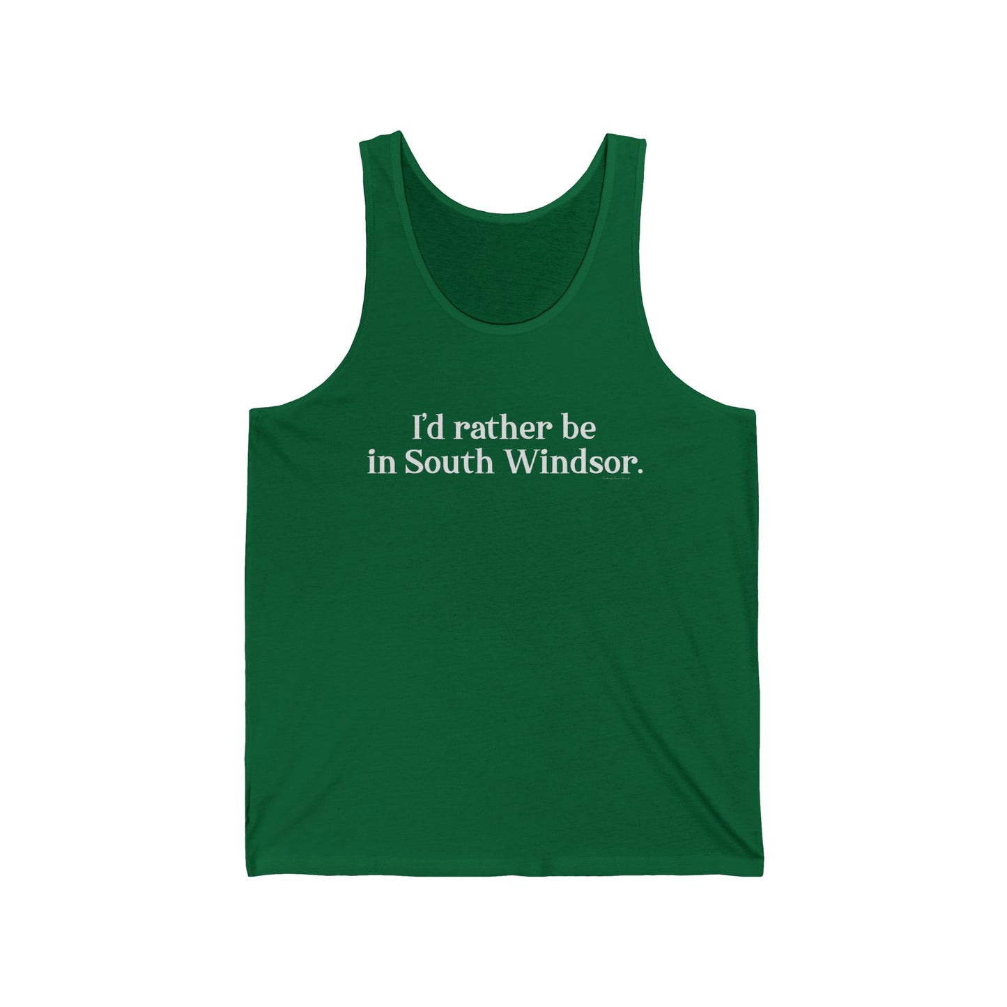 I'd rather be in South Windsor // South Windsor Ct Tank top Shirt // Finding Connecticut
