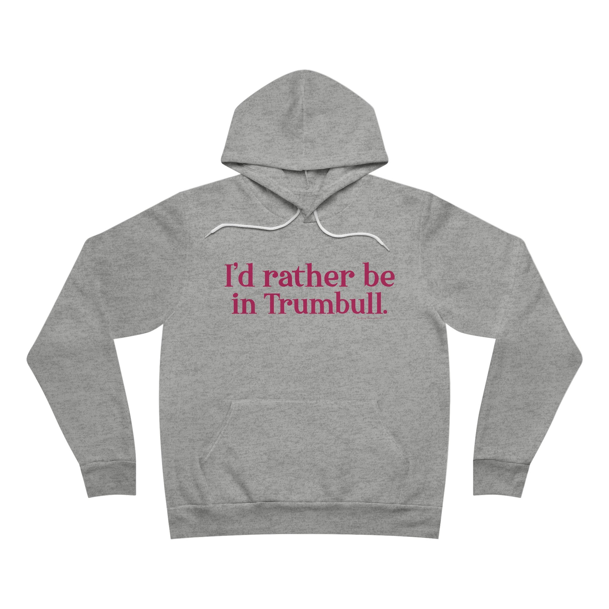 I'd rather be in Trumbull  // Trumbull connecticut unisex hoodie sweatshirt  // finding connecticut