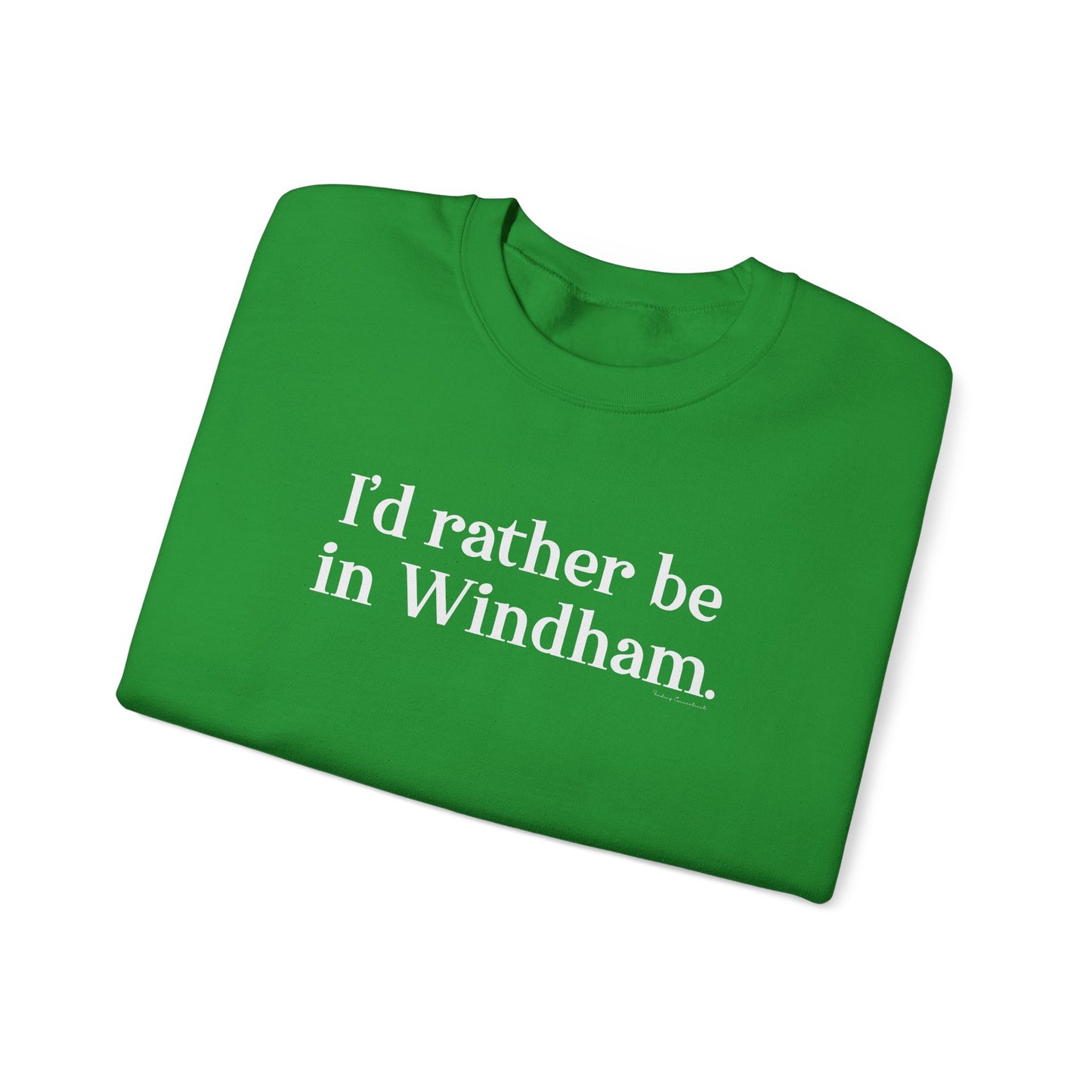I'd rather be in WIndham // Windham CT unisex sweatshirt  // finding connecticut