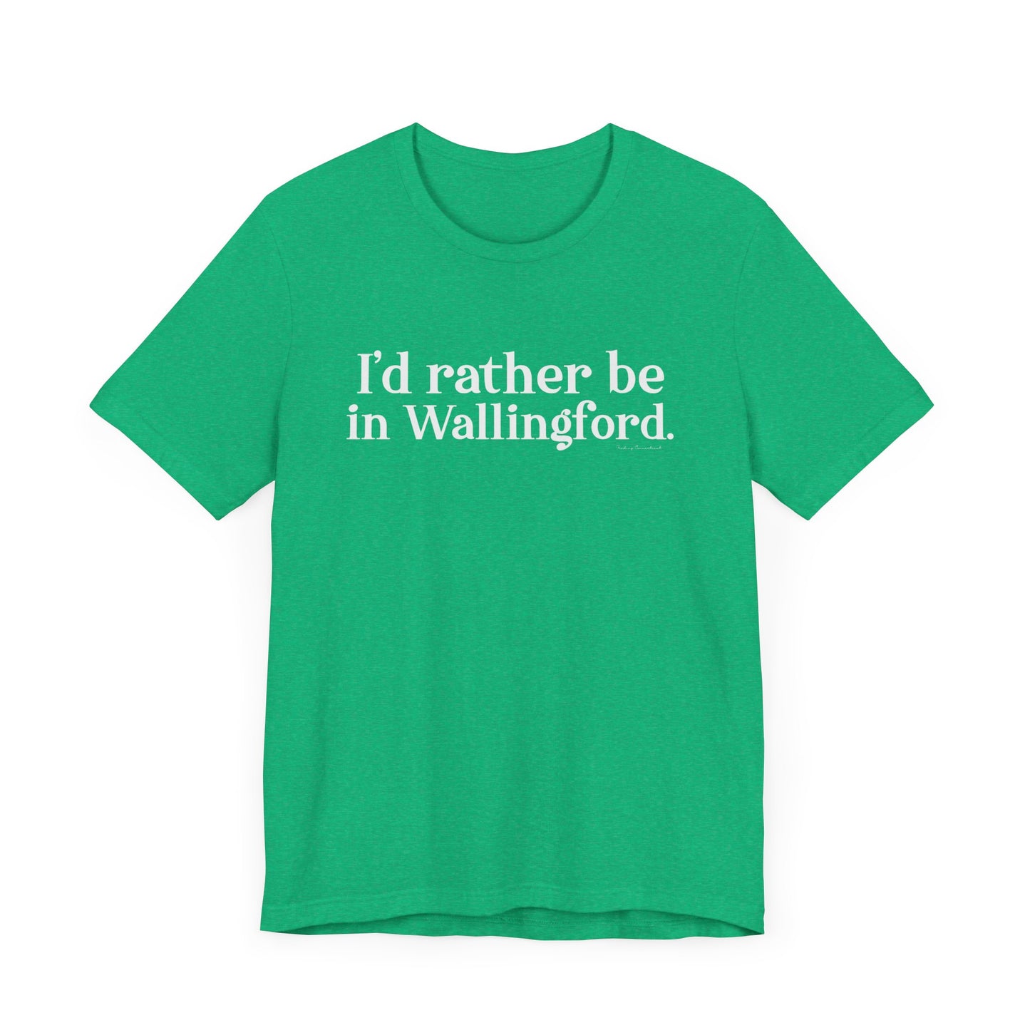 I'd rather be in Wallingford // Wallingford ct unisex t shirt // finding connecticut