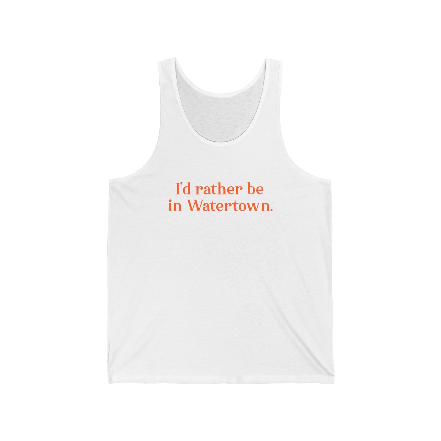 I'd rather be in Watertown  // Watertown Connecticut unisex tank tops // finding connecticut