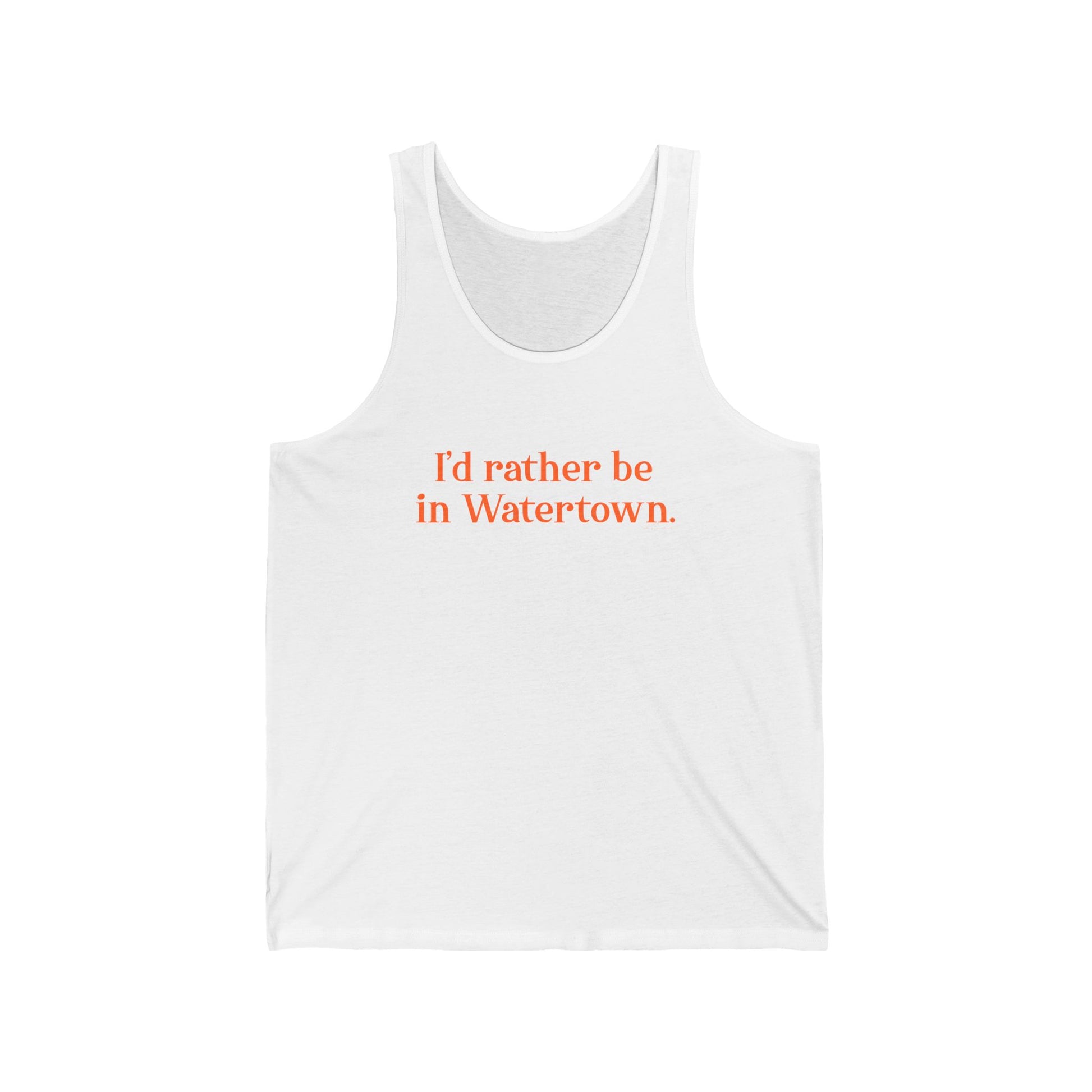I'd rather be in Watertown  // Watertown Connecticut unisex tank tops // finding connecticut