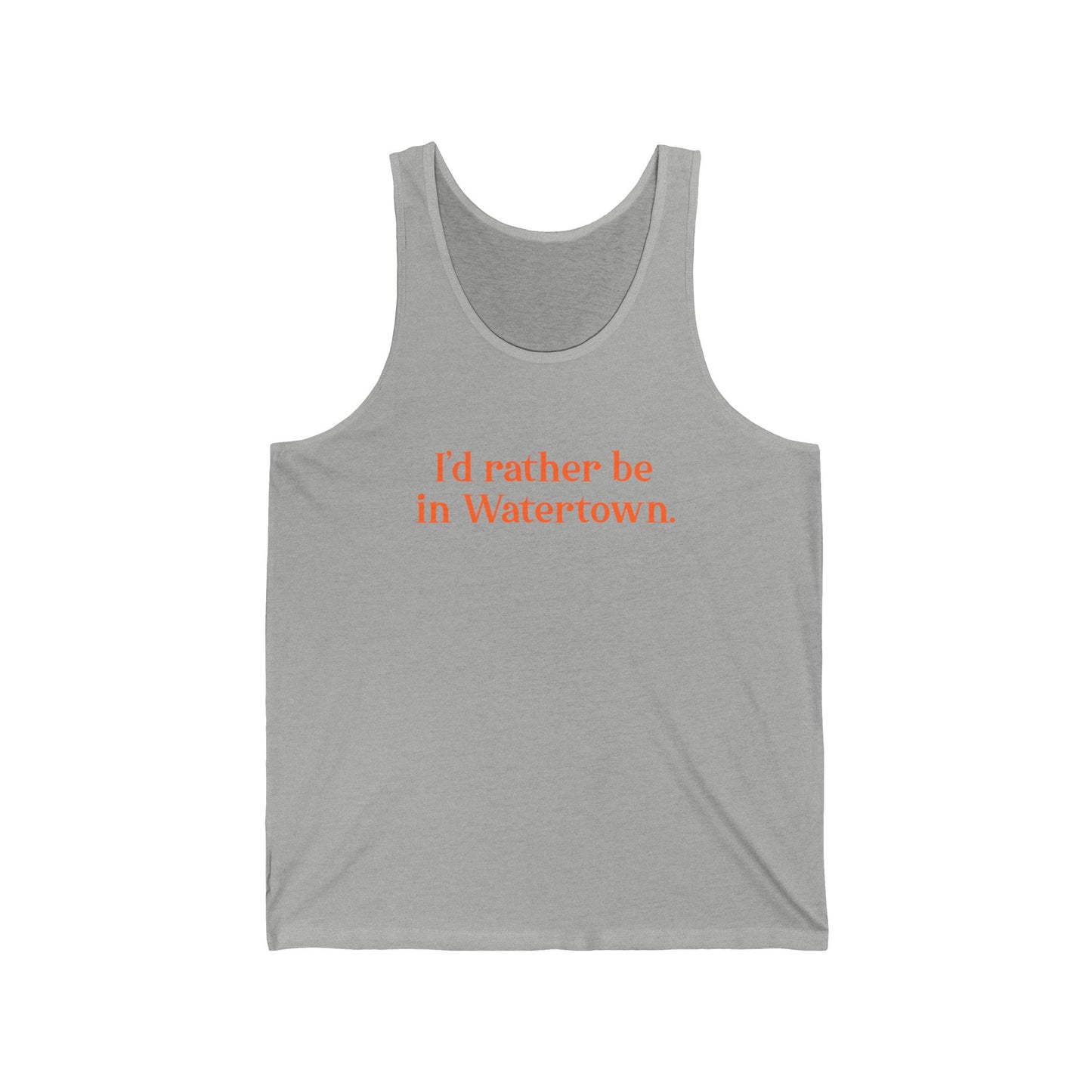 I'd rather be in Watertown  // Watertown Connecticut unisex tank tops // finding connecticut