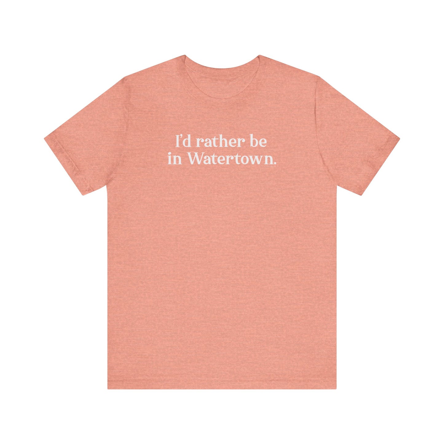 I'd rather be in Watertown // watertown CT t shirts // finding connecticut