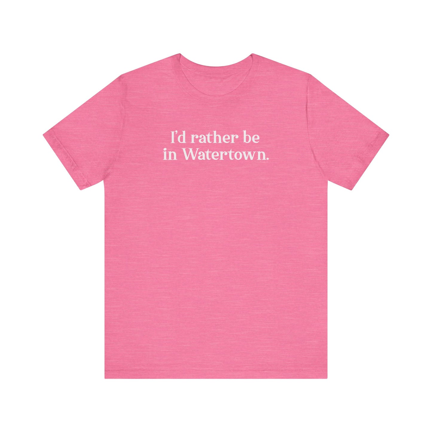 I'd rather be in Watertown // watertown CT t shirts // finding connecticut