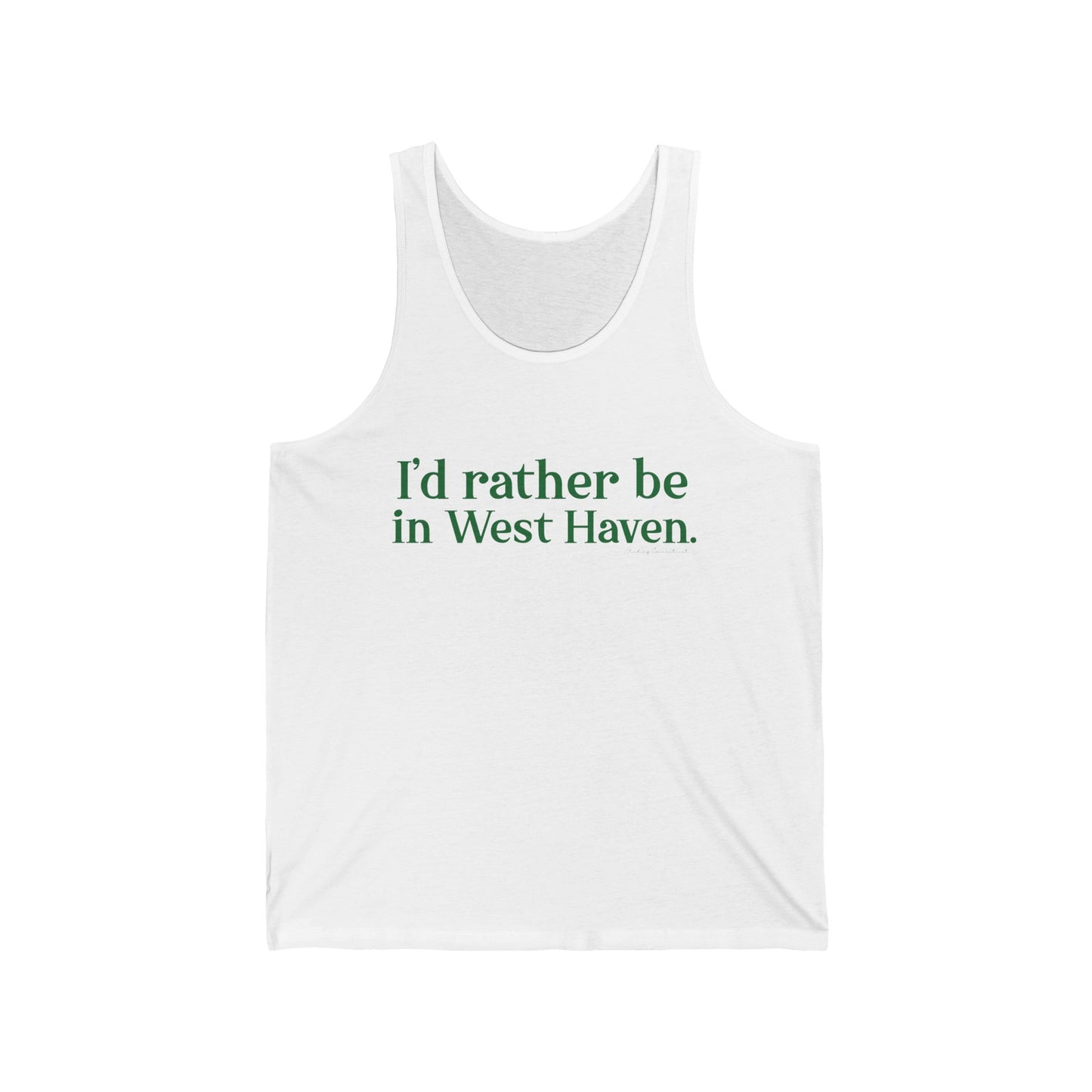 I'd rather be in West Haven // West haven connecticut unisex tank top shirt // finding connecticut