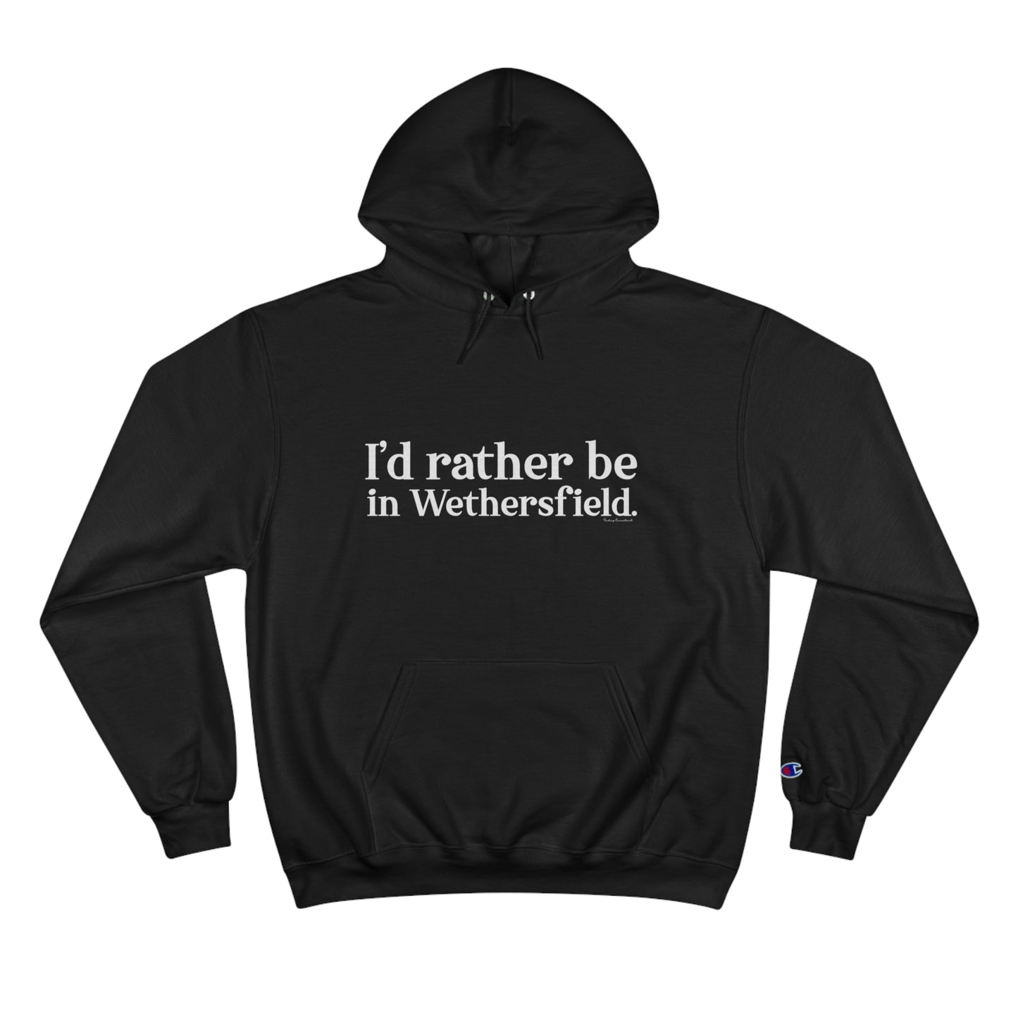I'd rather be in Wethersfield // wethersfield Ct hoodie sweatshirts // finding connecticut