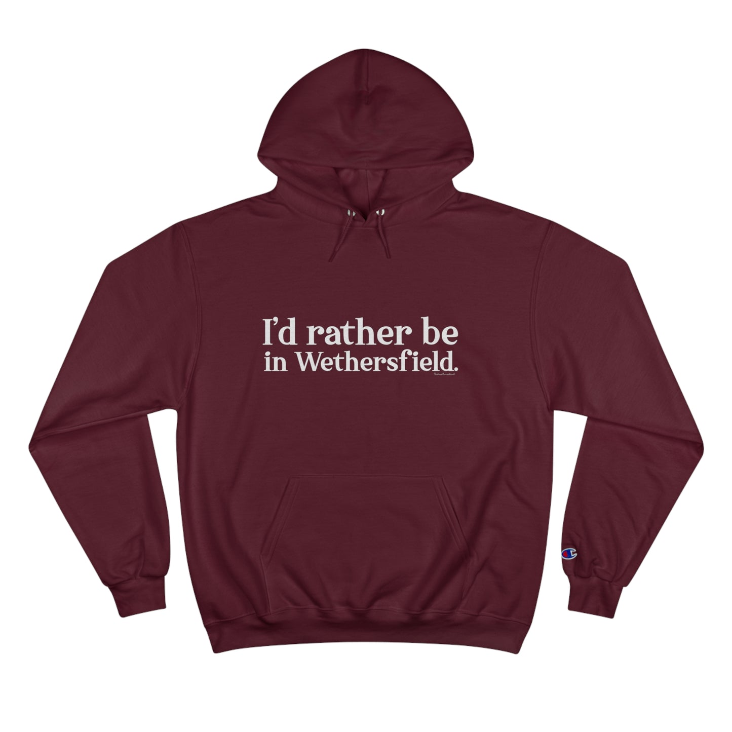 I'd rather be in Wethersfield // wethersfield Ct hoodie sweatshirts // finding connecticut