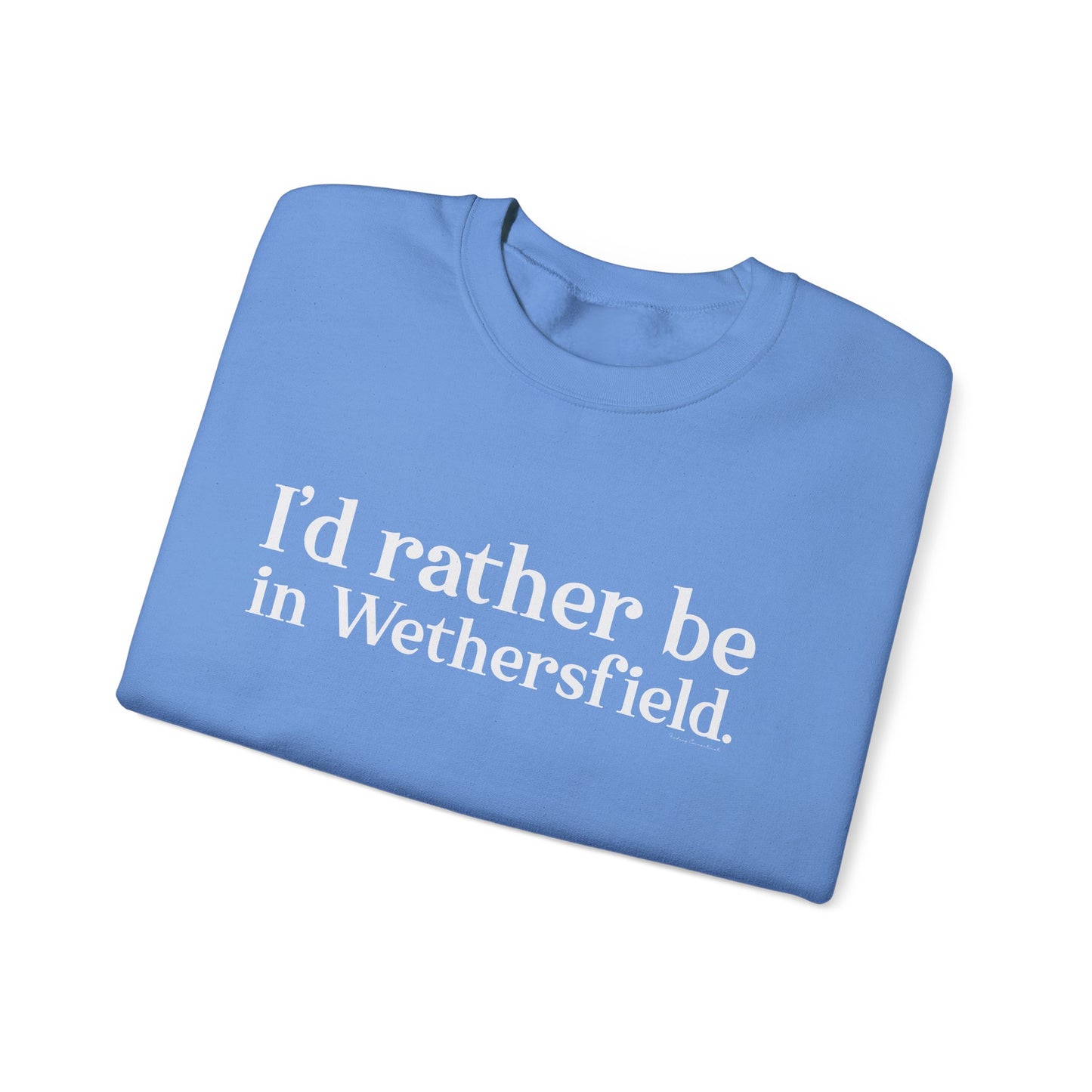 I'd rather be in Wethersfield // wethersfield ct unisex sweatshirt // finding connecticut