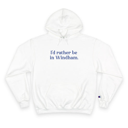 I'd rather be in Windham // Windham connecticut unisex champion  hoodie sweatshirt // finding connecticut