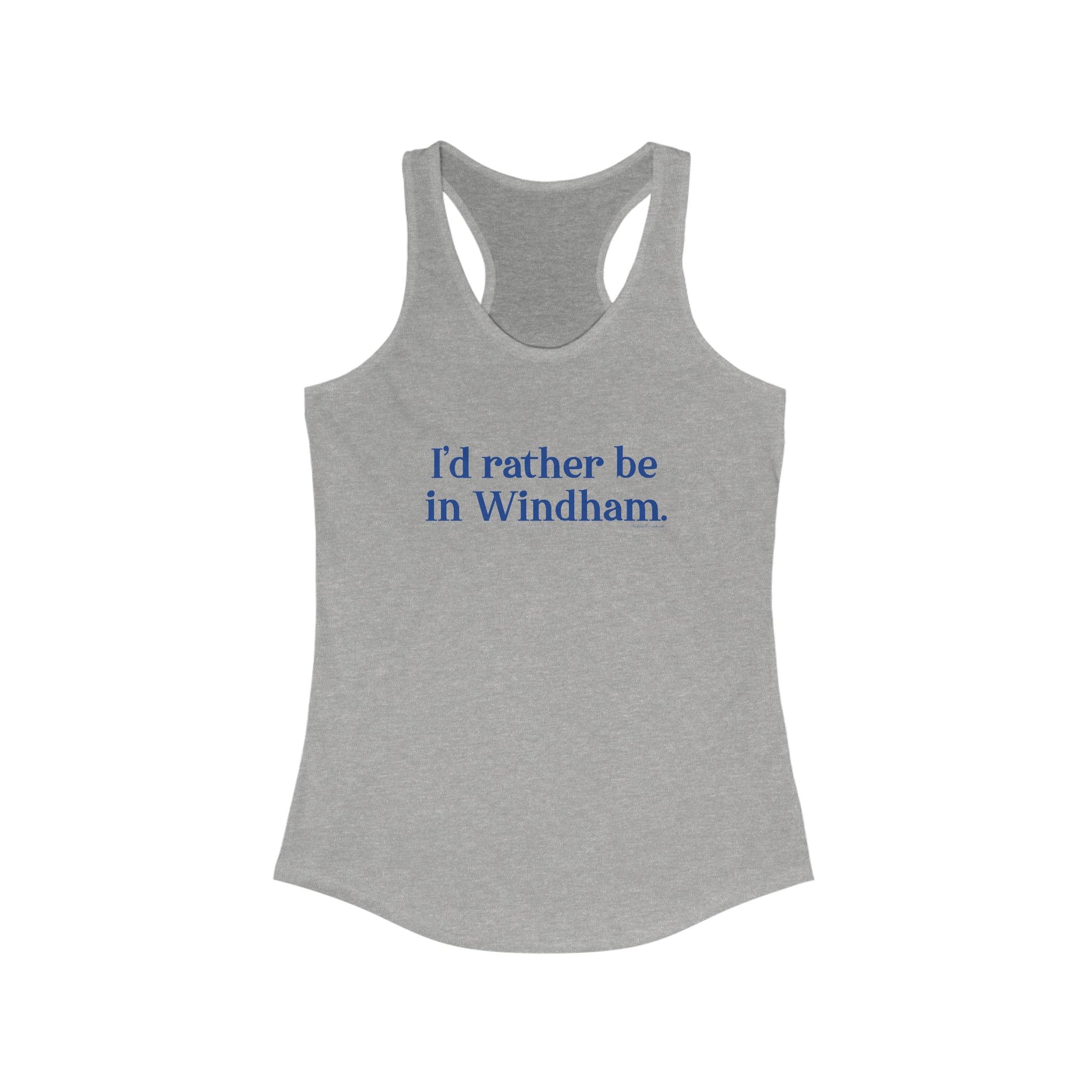 I'd rather be in Windham // Windham connecticut womens tank top  // finding connecticut