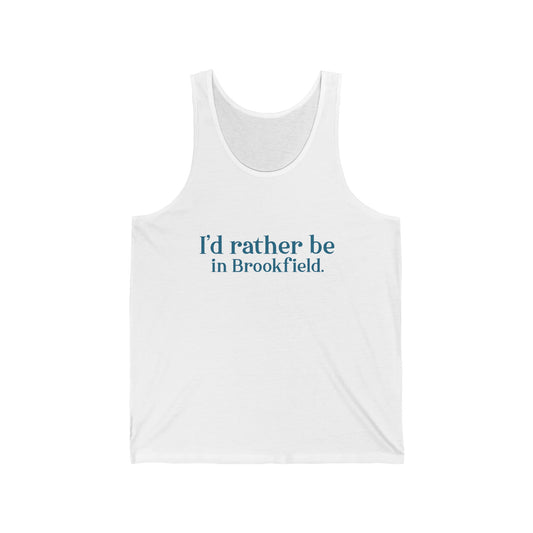 I'd rather be in brookfield tank top shirt  5 //brookfield conencticut •  finding conencticut