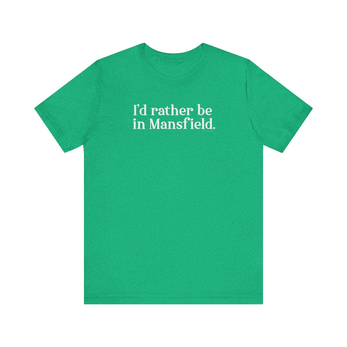 I'd rather be in mansfield // mansfield ct unisex t shirt // finding connecticut