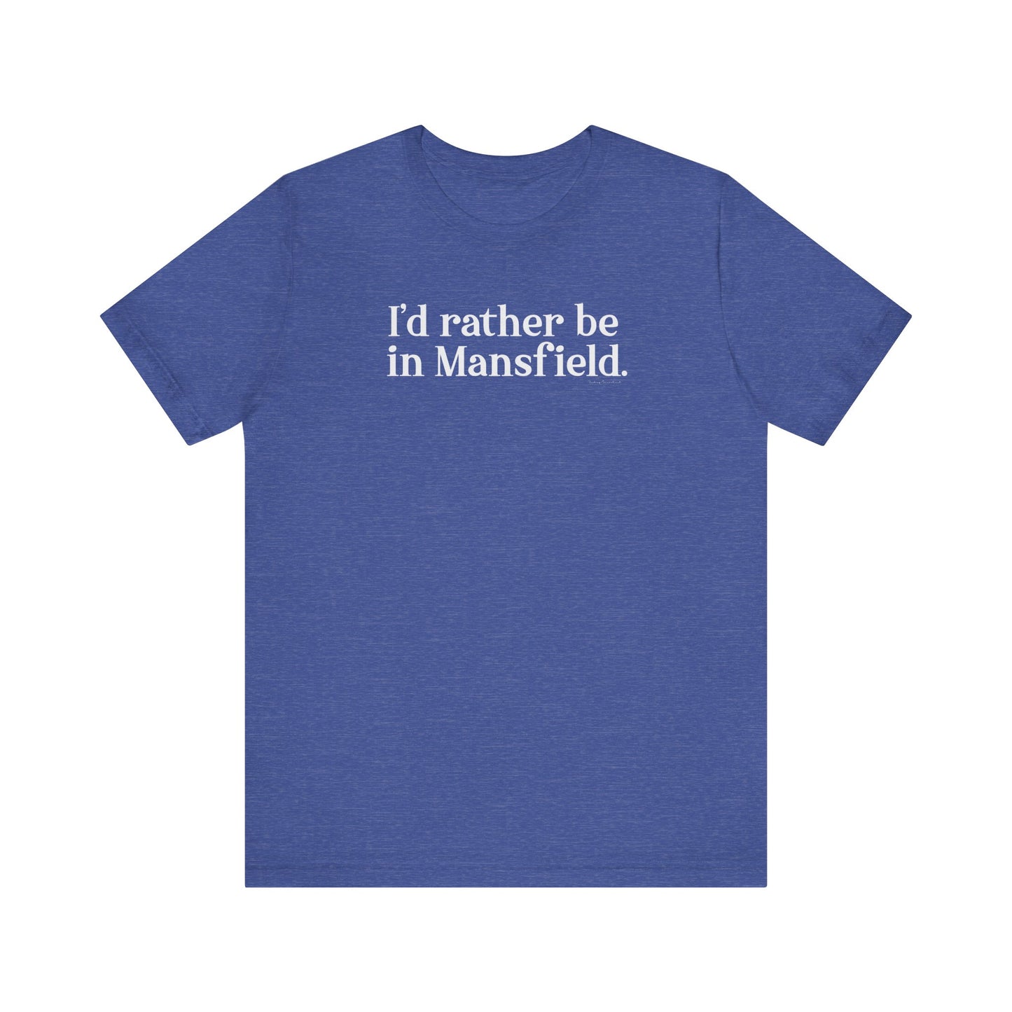 I'd rather be in mansfield // mansfield ct unisex t shirt // finding connecticut