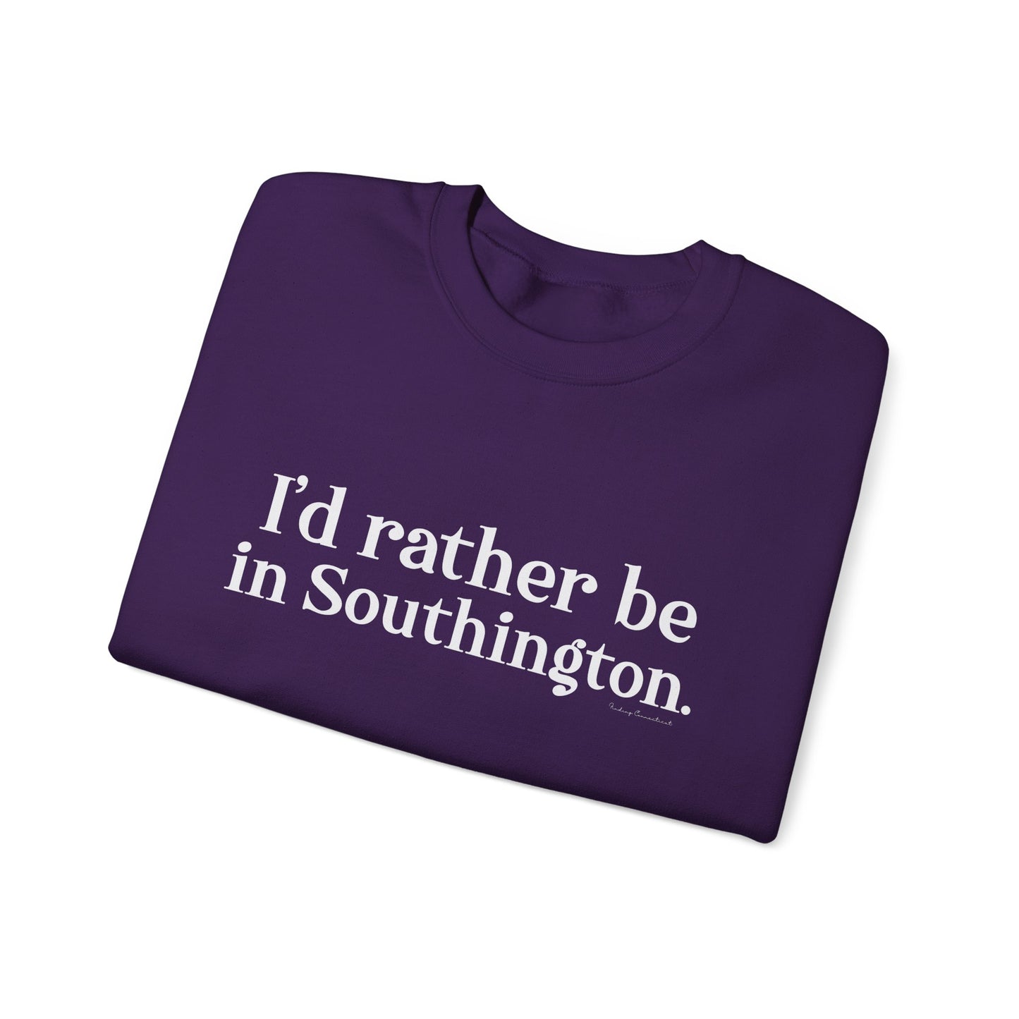I'd rather be in southington /// southington ct sweatshirt // finding Connecticut
