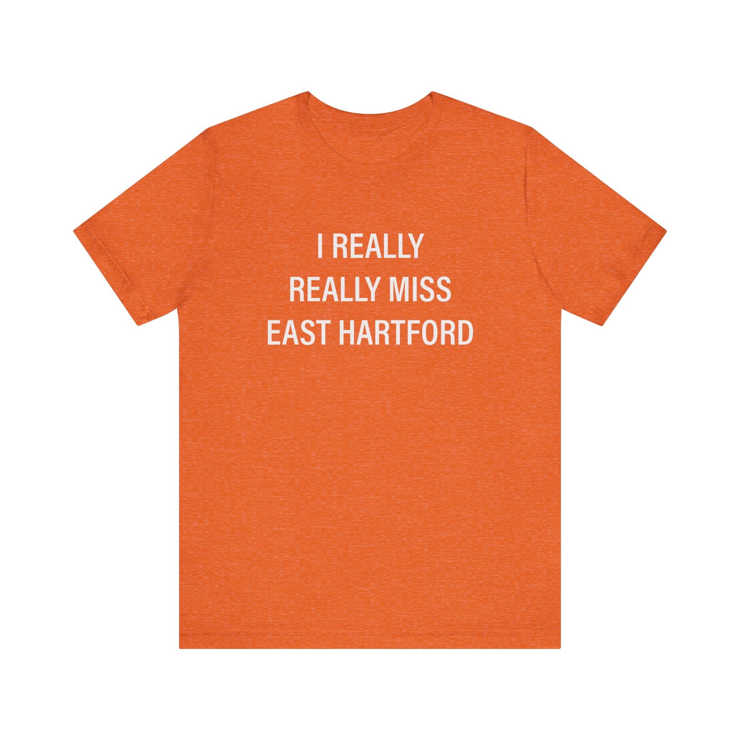 I really really miss east hartford // east hartord CT unisex t shirt // finding connecticut