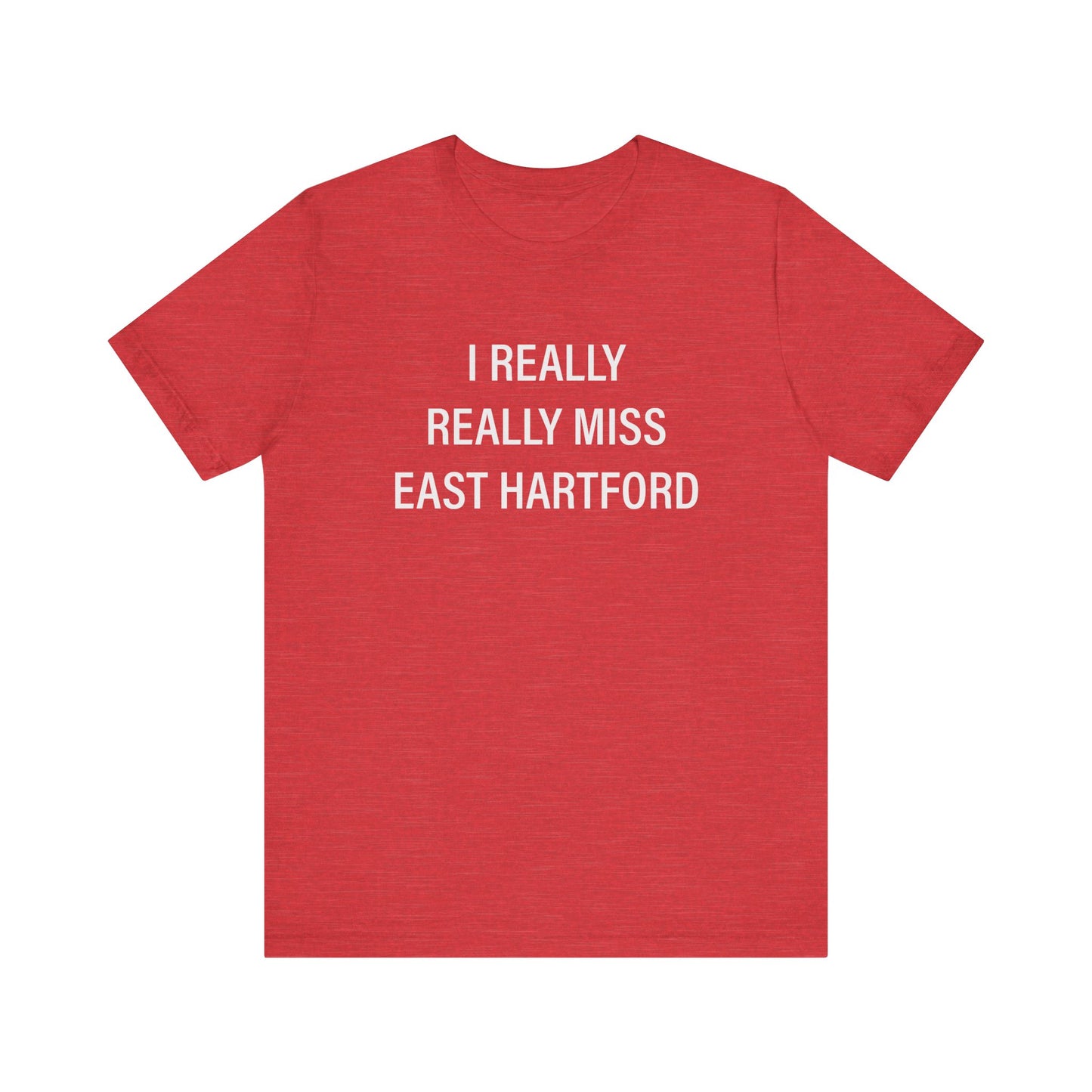 I really really miss east hartford // east hartord CT unisex t shirt // finding connecticut