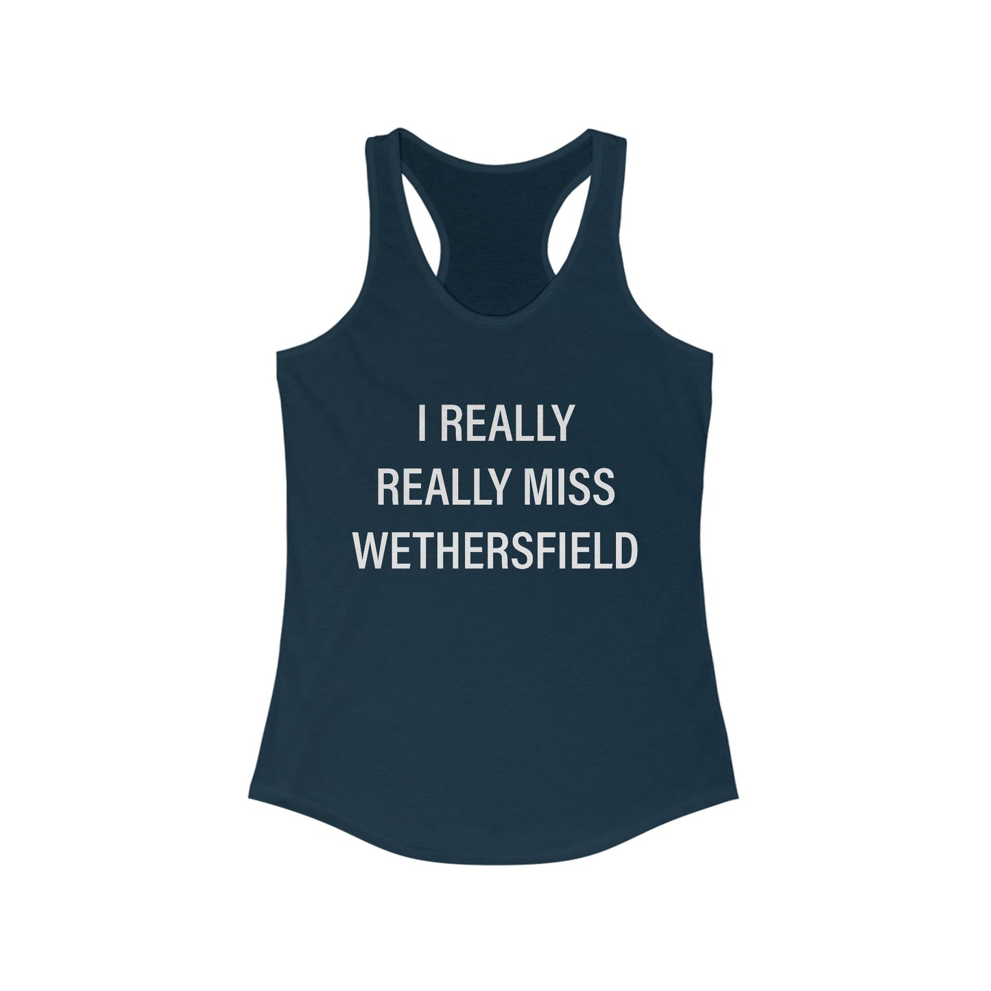 I really really miss wethersfield // wethersfield ct tank top shirt // finding connecticut