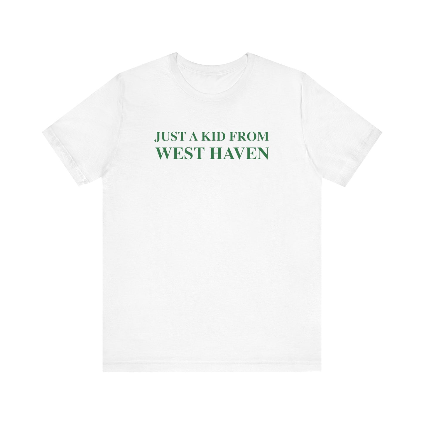 Just a kid from West Haven // West Haven Connecticut unisex t shirts // finding connecticut