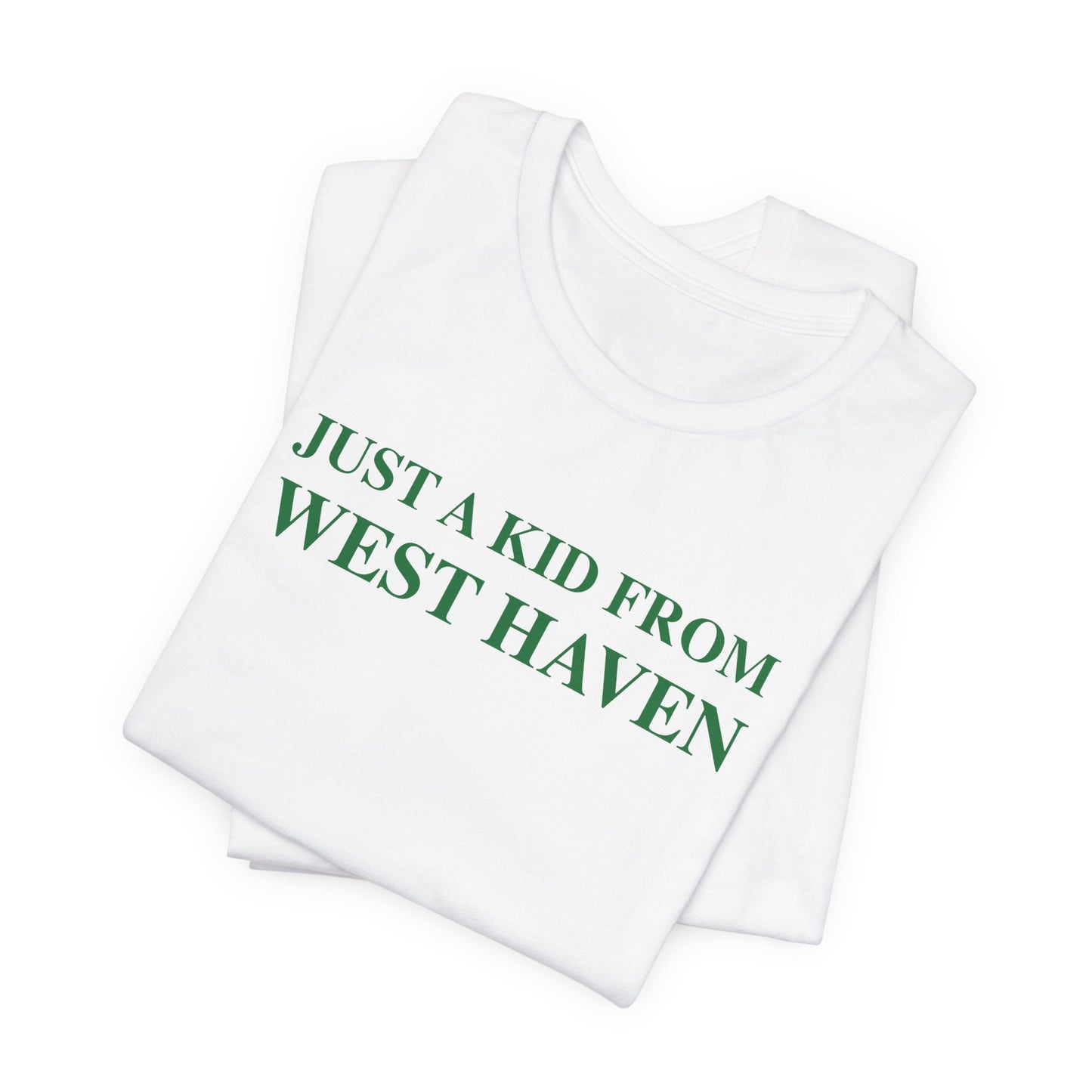 Just a kid from West Haven // West Haven Connecticut unisex t shirts // finding connecticut