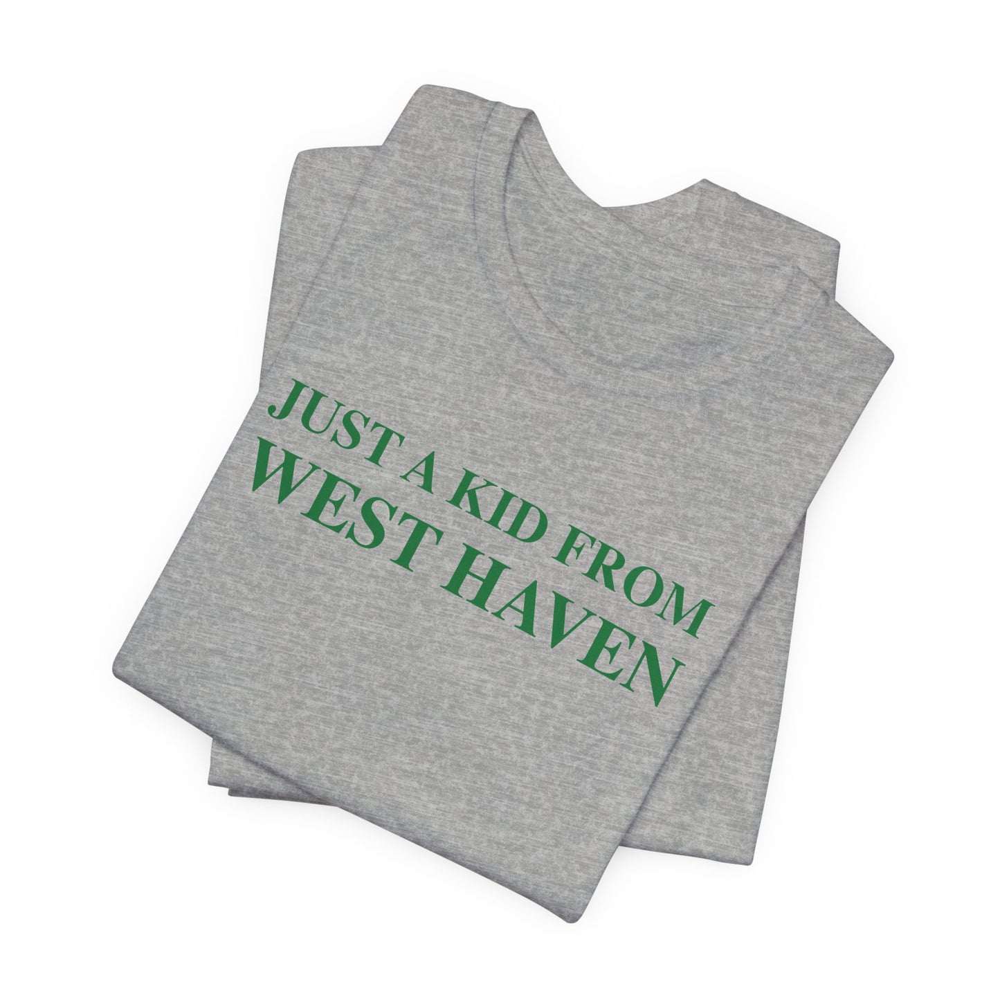 Just a kid from West Haven // West Haven Connecticut unisex t shirts // finding connecticut