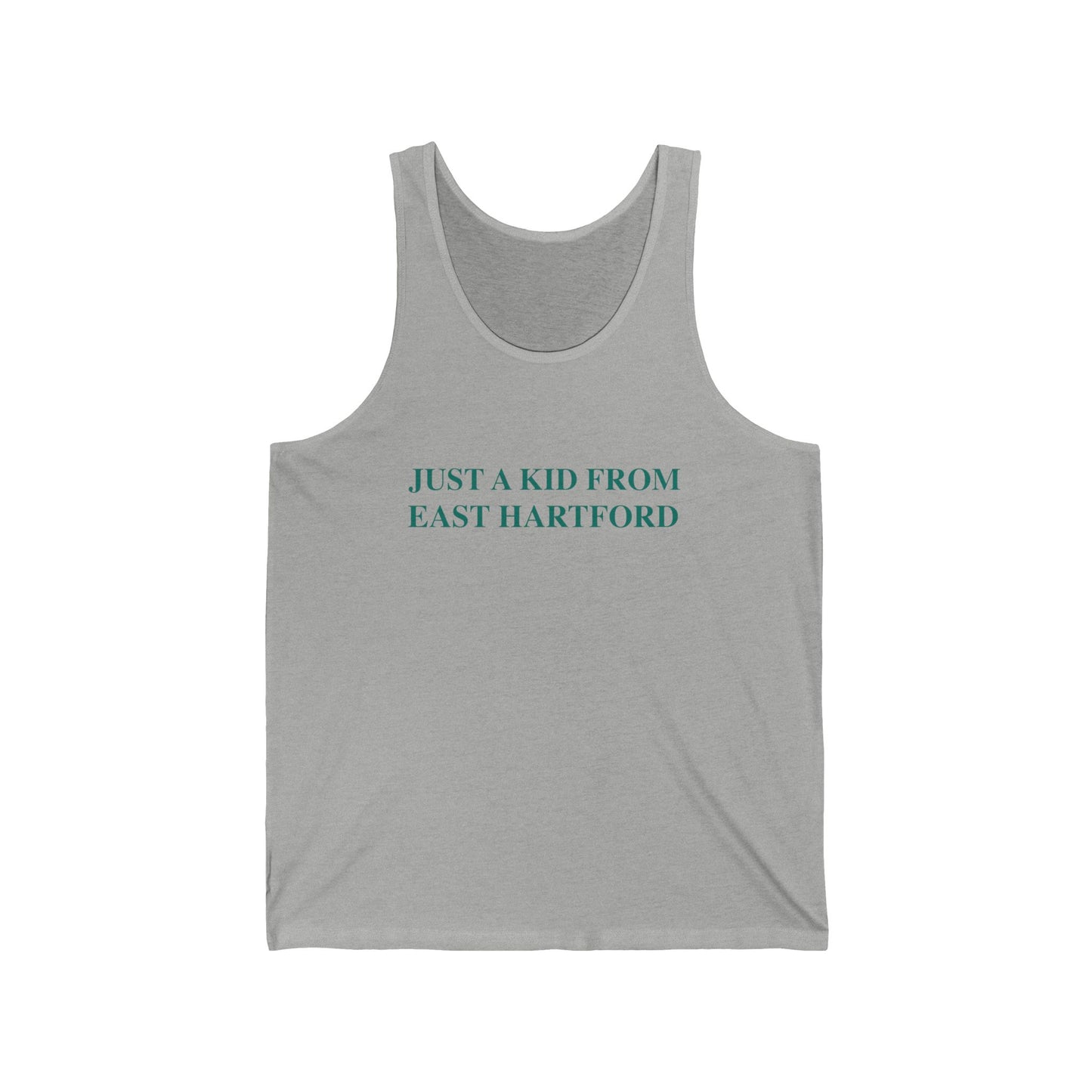 Just a kid from east hartford // East hartford conncticut unisex tank top shit