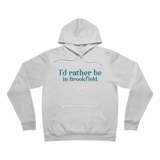 i'd rather be in brookfield unisex hoodie sweatshirt 2  // brookfield ct• Finding Connecticut