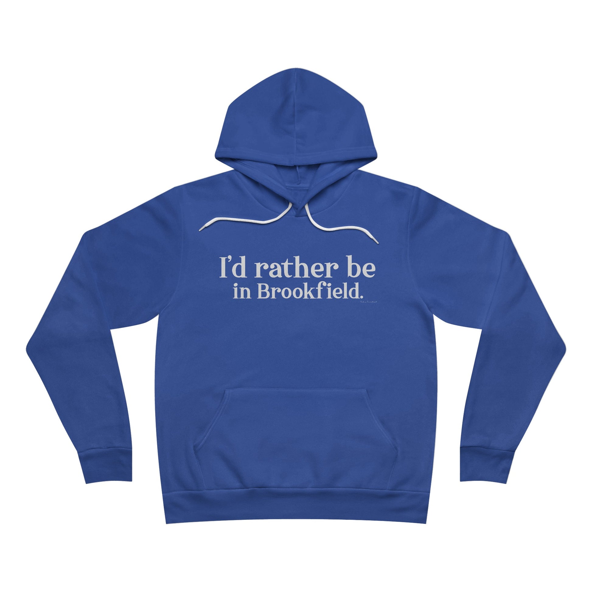 i'd rather be in brookfield unisex hoodie sweatshirt 2  // brookfield connecticut• Finding Connecticut