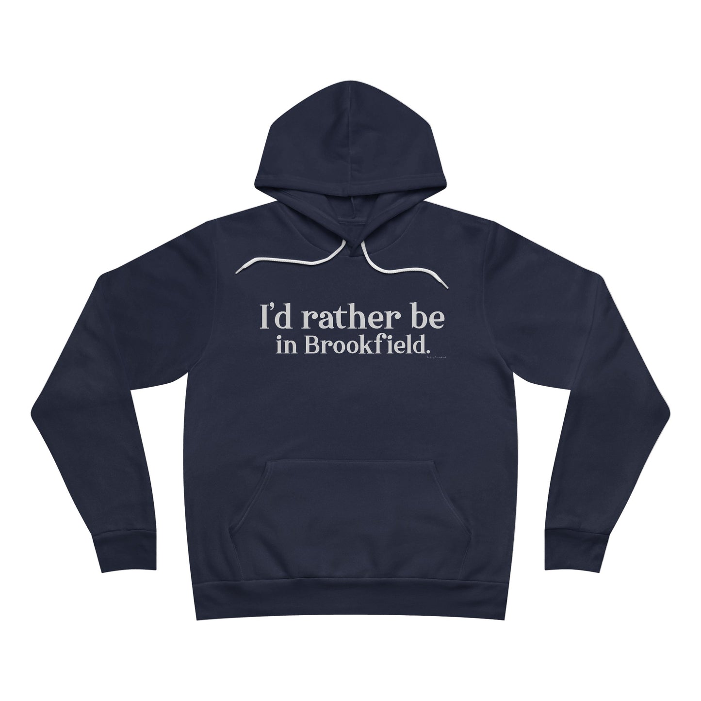 i'd rather be in brookfield unisex hoodie sweatshirt // brookfield connecticut• Finding Connecticut