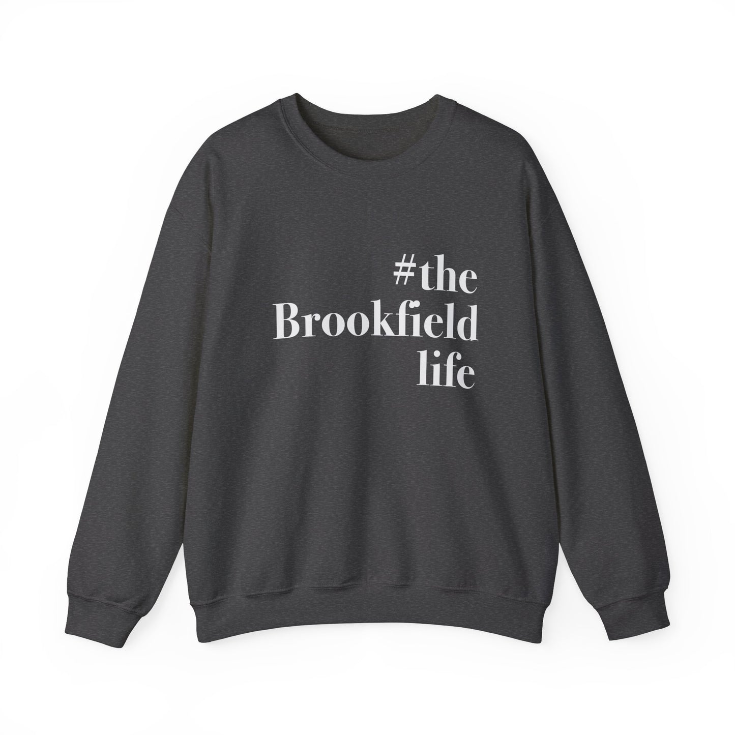 the Brookfield Life, Brookfield ct crewneck sweatshirt unisex Finding connecticut