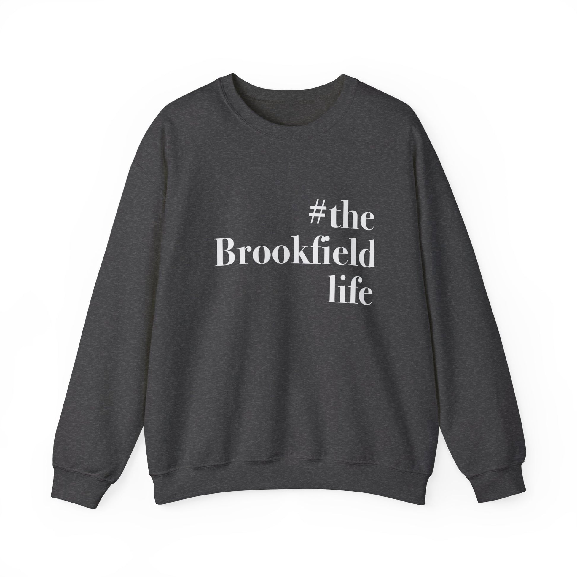 the Brookfield Life, Brookfield ct crewneck sweatshirt unisex Finding connecticut