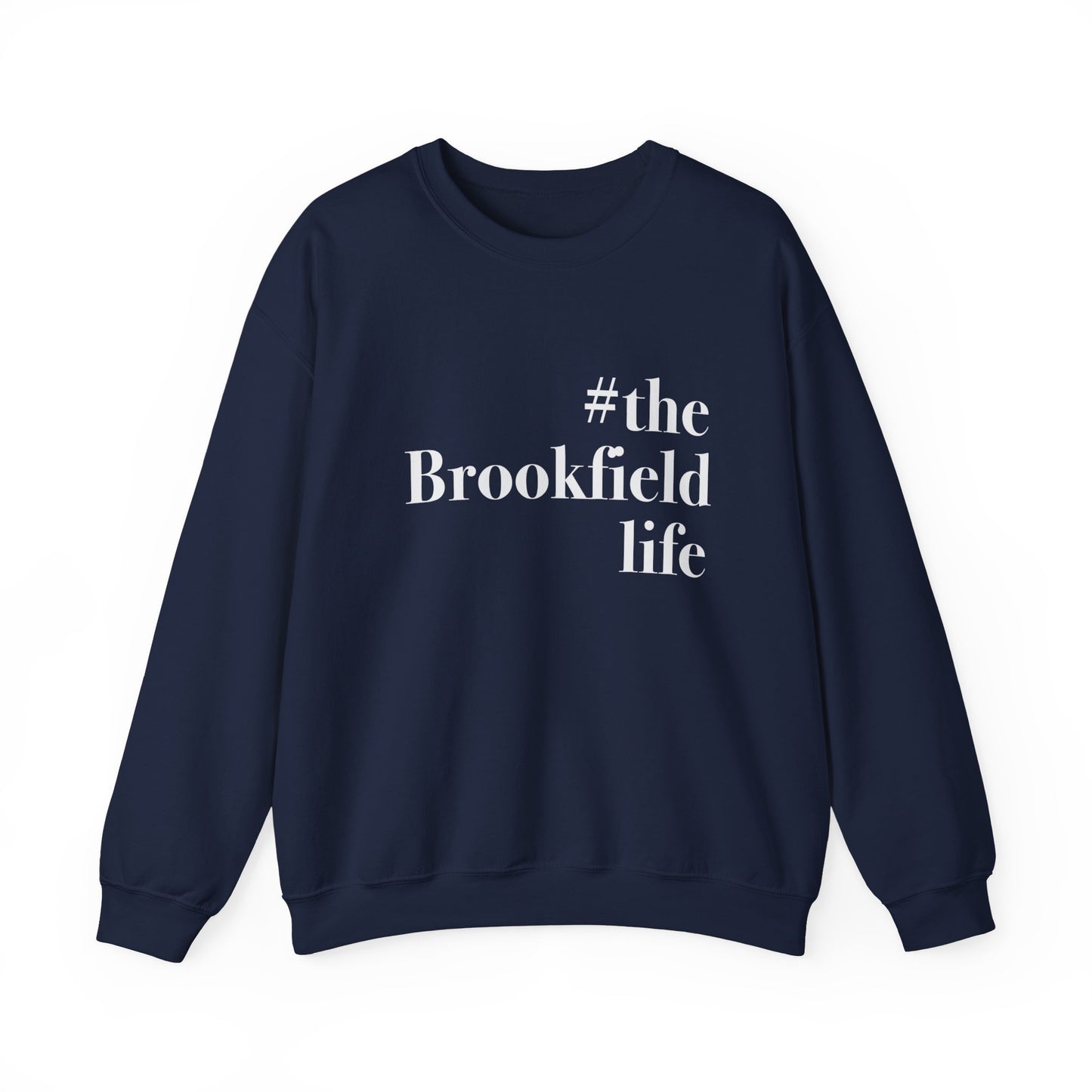 the Brookfield Life, Brookfield ct crewneck sweatshirt unisex Finding connecticut