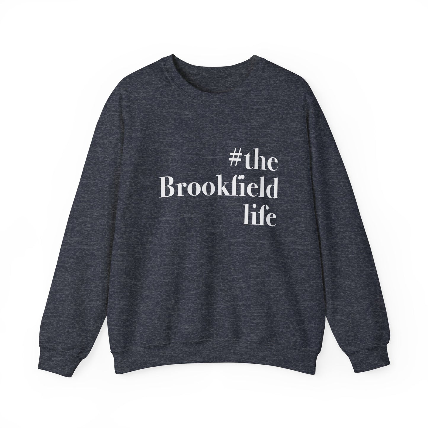 the Brookfield Life, Brookfield ct crewneck sweatshirt unisex Finding connecticut