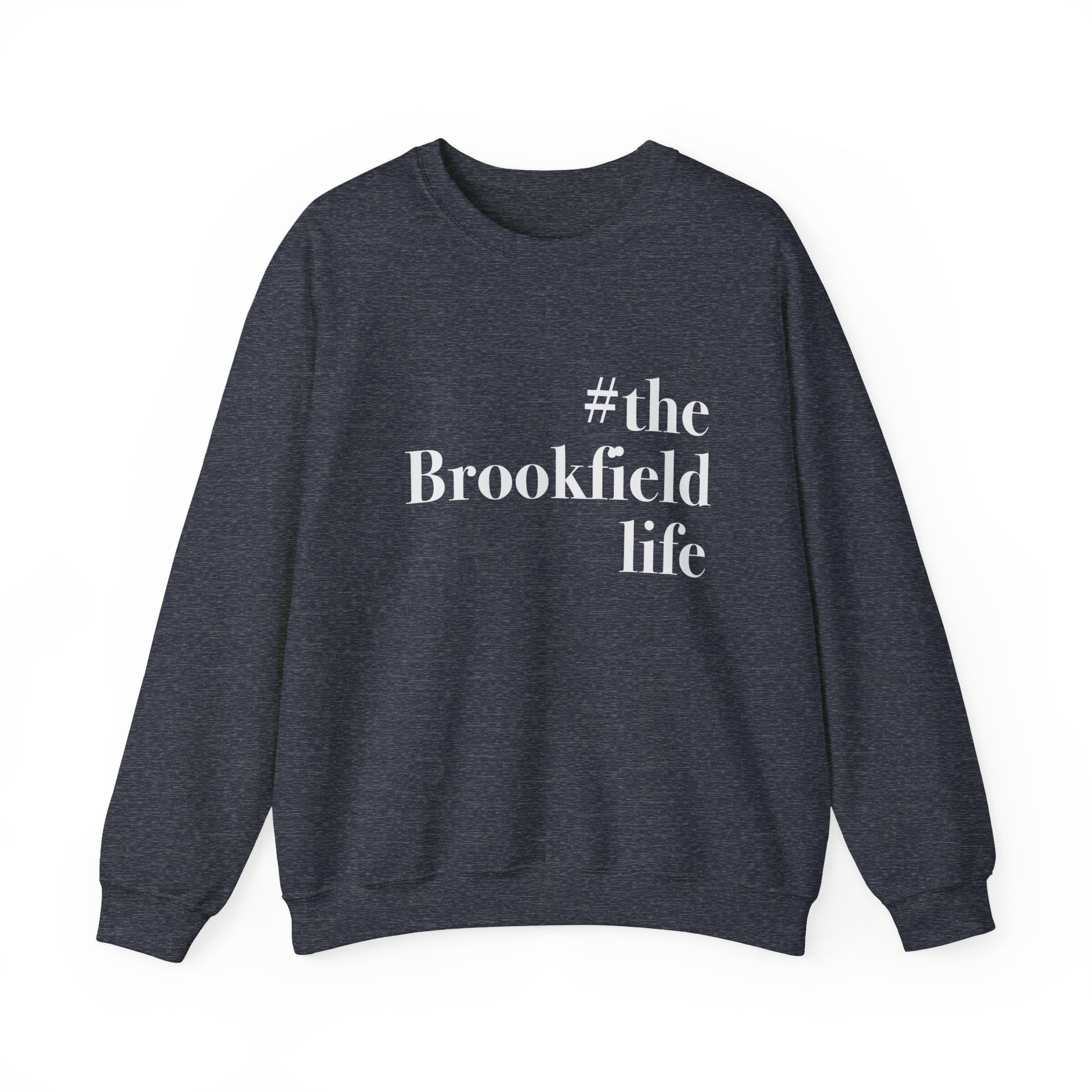 the Brookfield Life, Brookfield ct crewneck sweatshirt unisex Finding connecticut