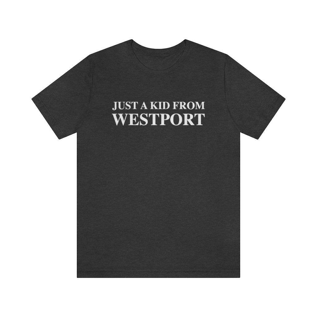 Just a kid from Westport Unisex Jersey Short Sleeve Tee