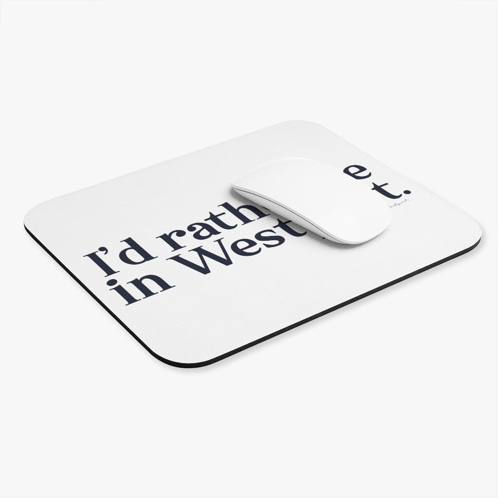 I'd rather be in Westport. Mouse Pad