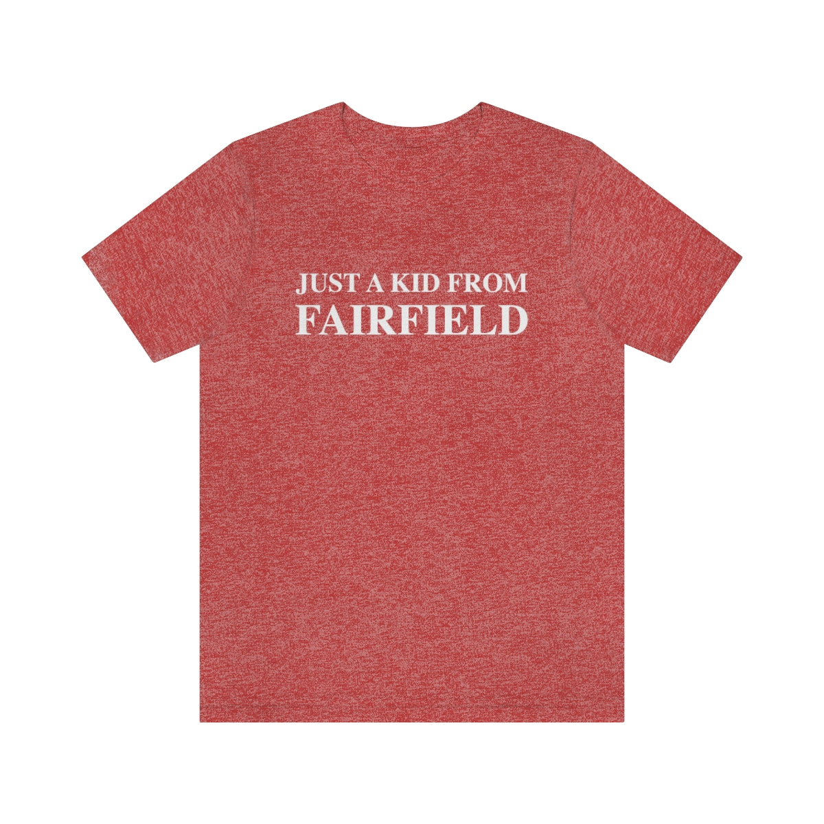 Just a kid from Fairfield Unisex Jersey Short Sleeve Tee