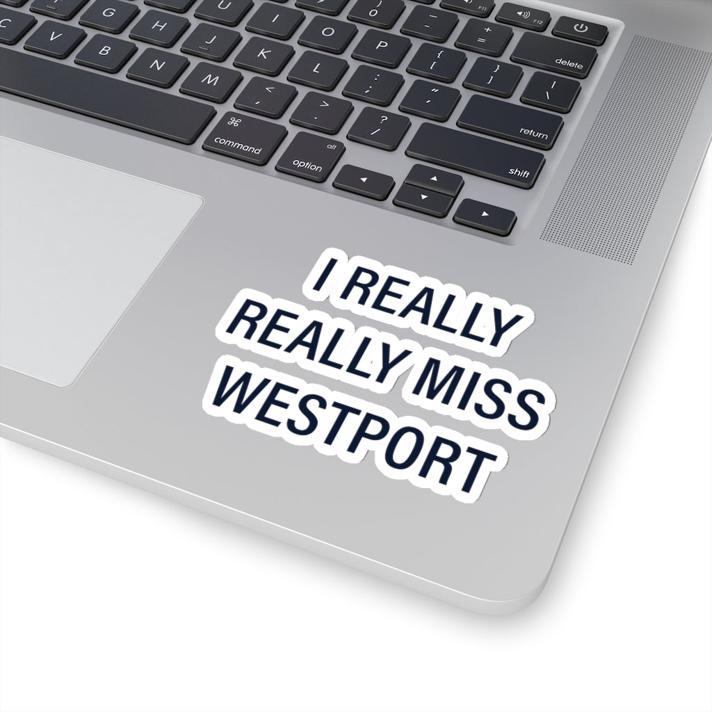 I Really Really Miss Westport Kiss-Cut Stickers