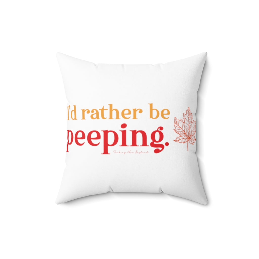 I’d rather be Peeping Do you travel to the New England states to look at the fall foliage? This collection is for the leaf peeper who cannot wait for fall to look at the colors nature produces. Free USA shipping on all products.