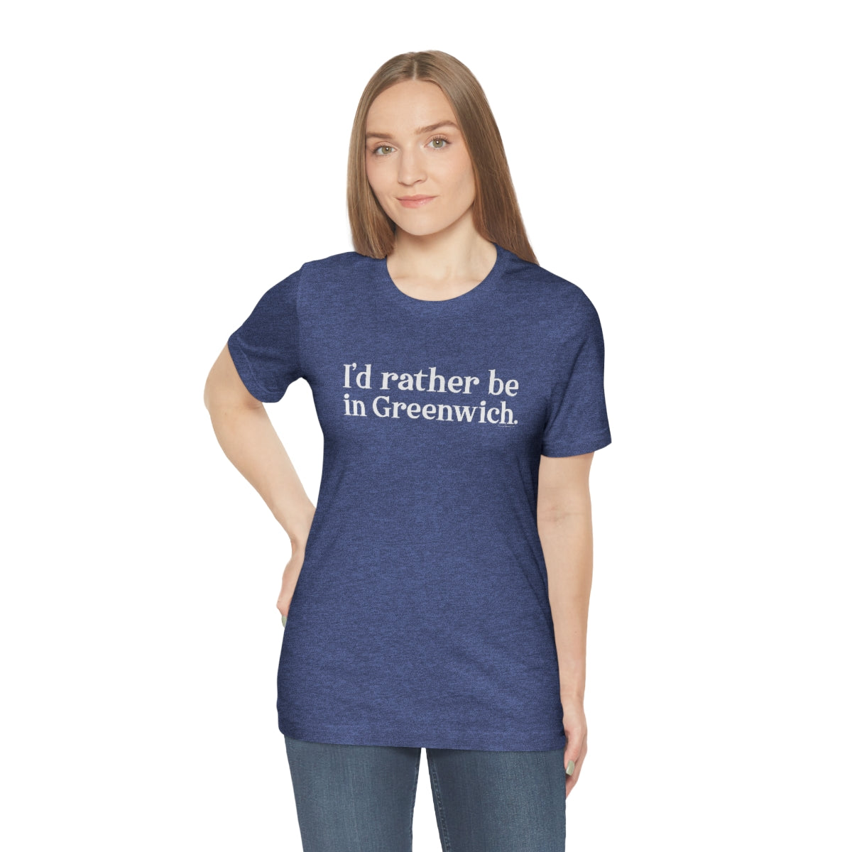 I'd rather be in Greenwich. Unisex Jersey Short Sleeve Tee