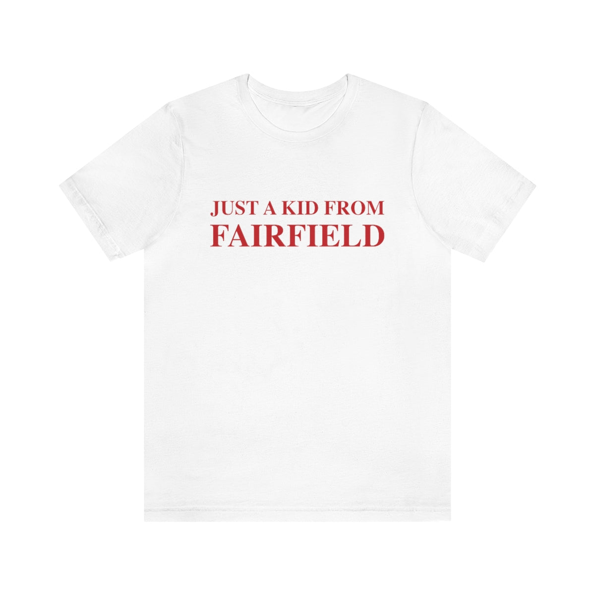 just a kid from fairfield ct / connecticut tee shirt
