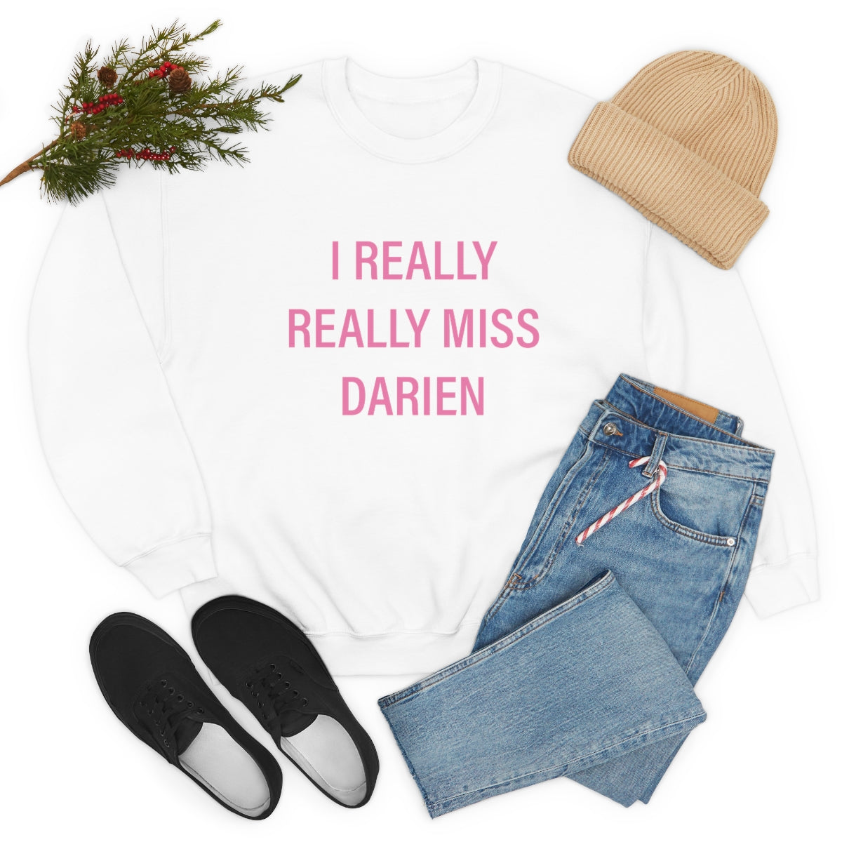 I really really miss darien connecticut sweatshirt