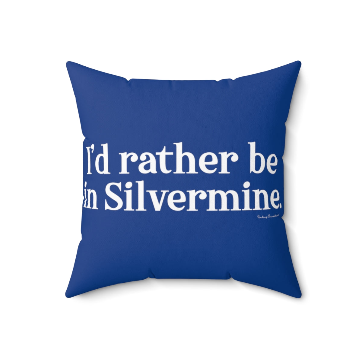 I'd rather be in Silvermine. Spun Polyester Square Pillow  I’d rather be  in Rowayton  Norwalk Connecticut tee shirts, hoodies sweatshirts, mugs and other apparel, home gifts and souvenirs. Proceeds of this collections goes to help Finding Norwalk and Finding Connecticut’s brand. Free USA shipping