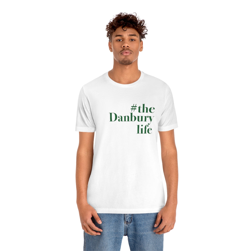 #thedanburylife Unisex Jersey Short Sleeve T-Shirt