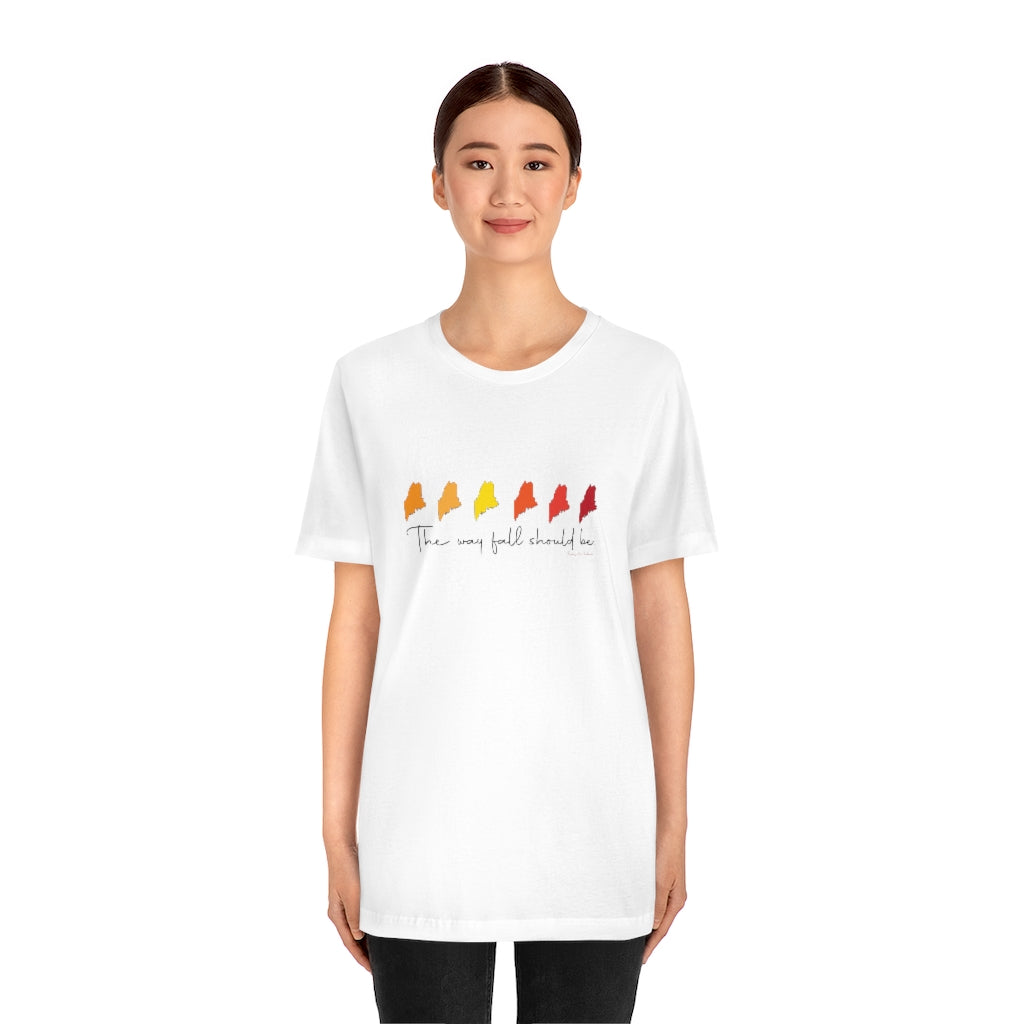 The Way Fall Should Be  Do you love Maine and the fall? Do you follow the Way Life Should Be motto and believe in the Way Fall Should Be? These tee shirts, sweatshirts, stationary cards, drinkware and other gifts and souvenirs is for you. Free USA shipping on all products.