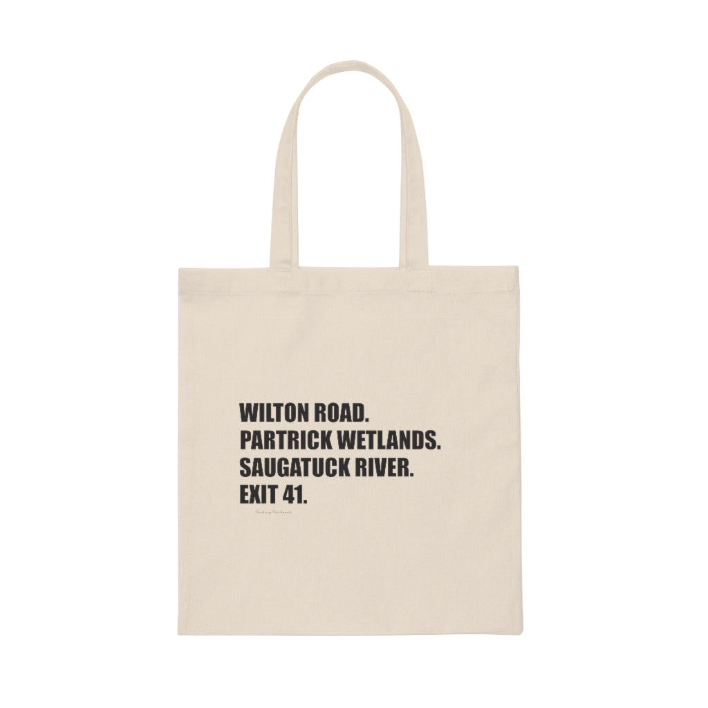 Wilton Road. Partrick Wetlands. Saugatuck River. Exit 41. Canvas Tote Bag How do you say Westport without saying Westport? Westport, Connecticut is filled with unique aspects. Each providing different elements that make up the town from historic to modern traditions. Proceeds of this collection goes to help build Finding Westport and Finding Connecticut's brands.
