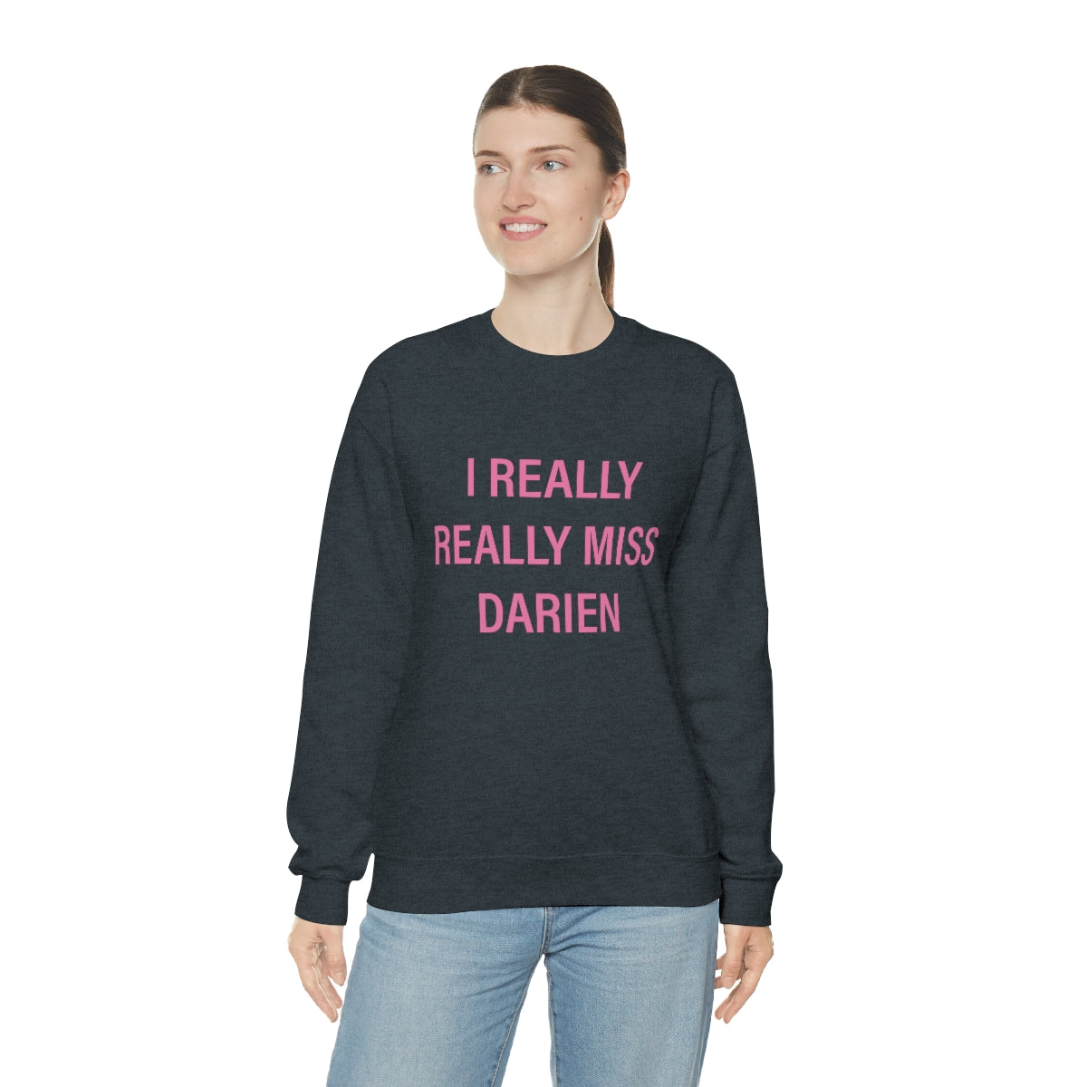 I Really Really Miss Darien Unisex Heavy Blend™ Crewneck Sweatshirt